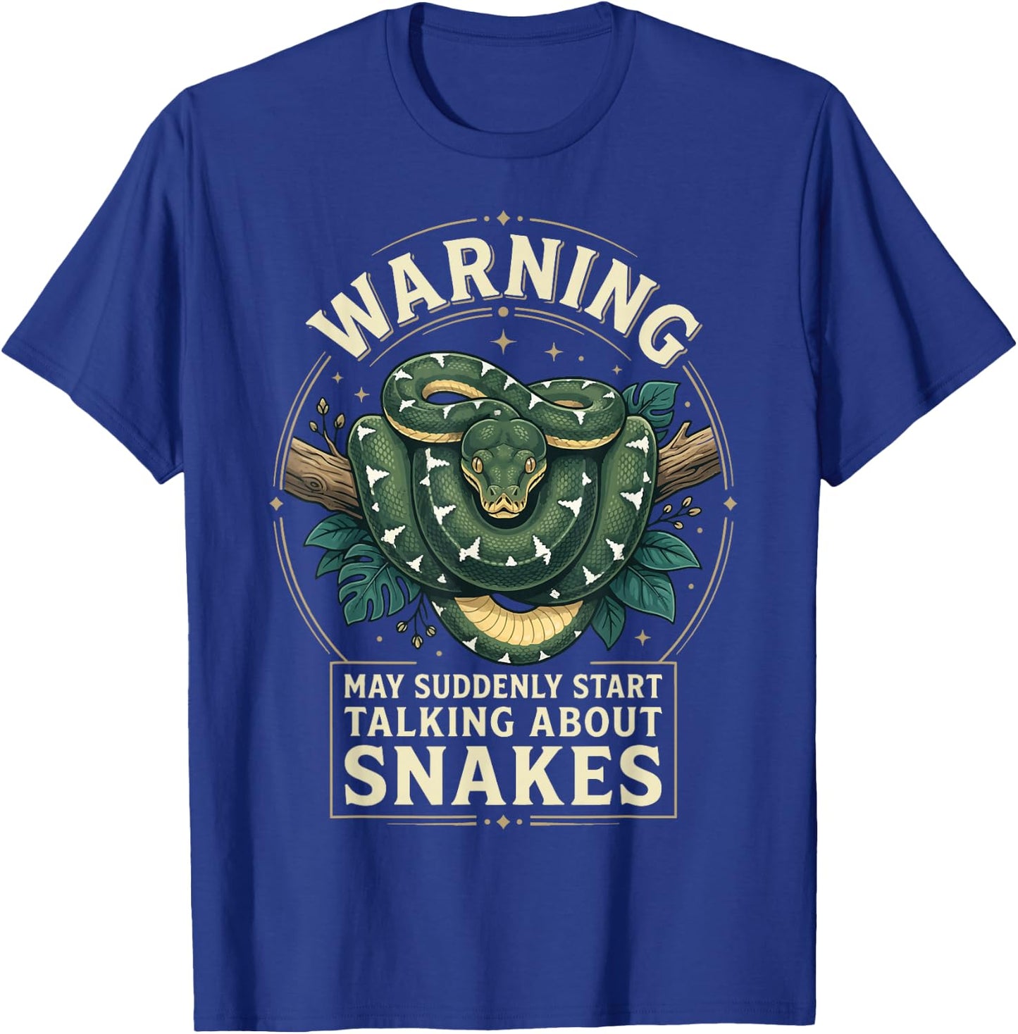 Warning May Suddenly Start Talking About Snakes T-Shirt - T-Shirt | Royal
