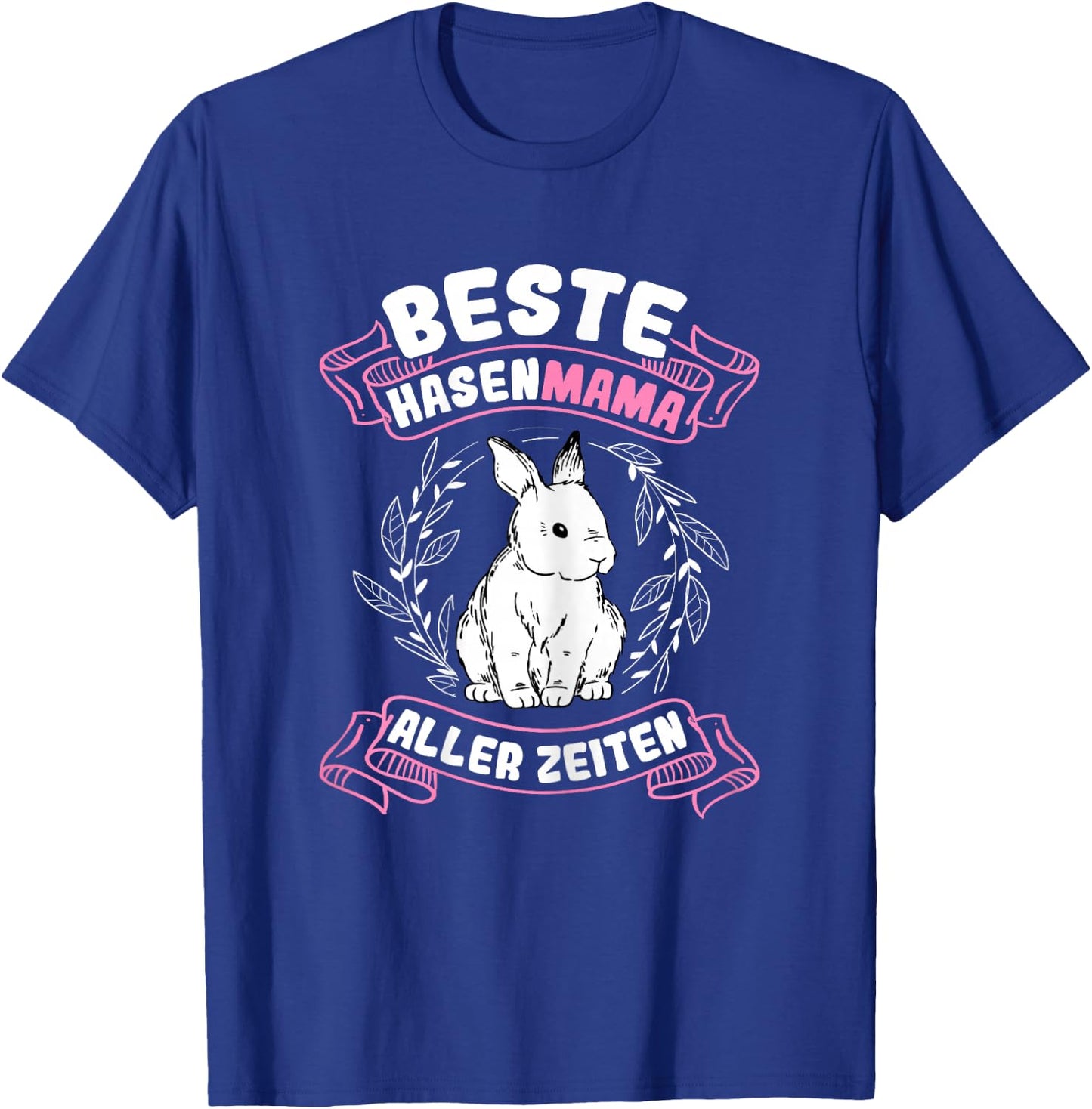 Beste Hasen Mama aller Zeiten Hase Kaninchen Osterhase T-Shirt - T-Shirt | Royal