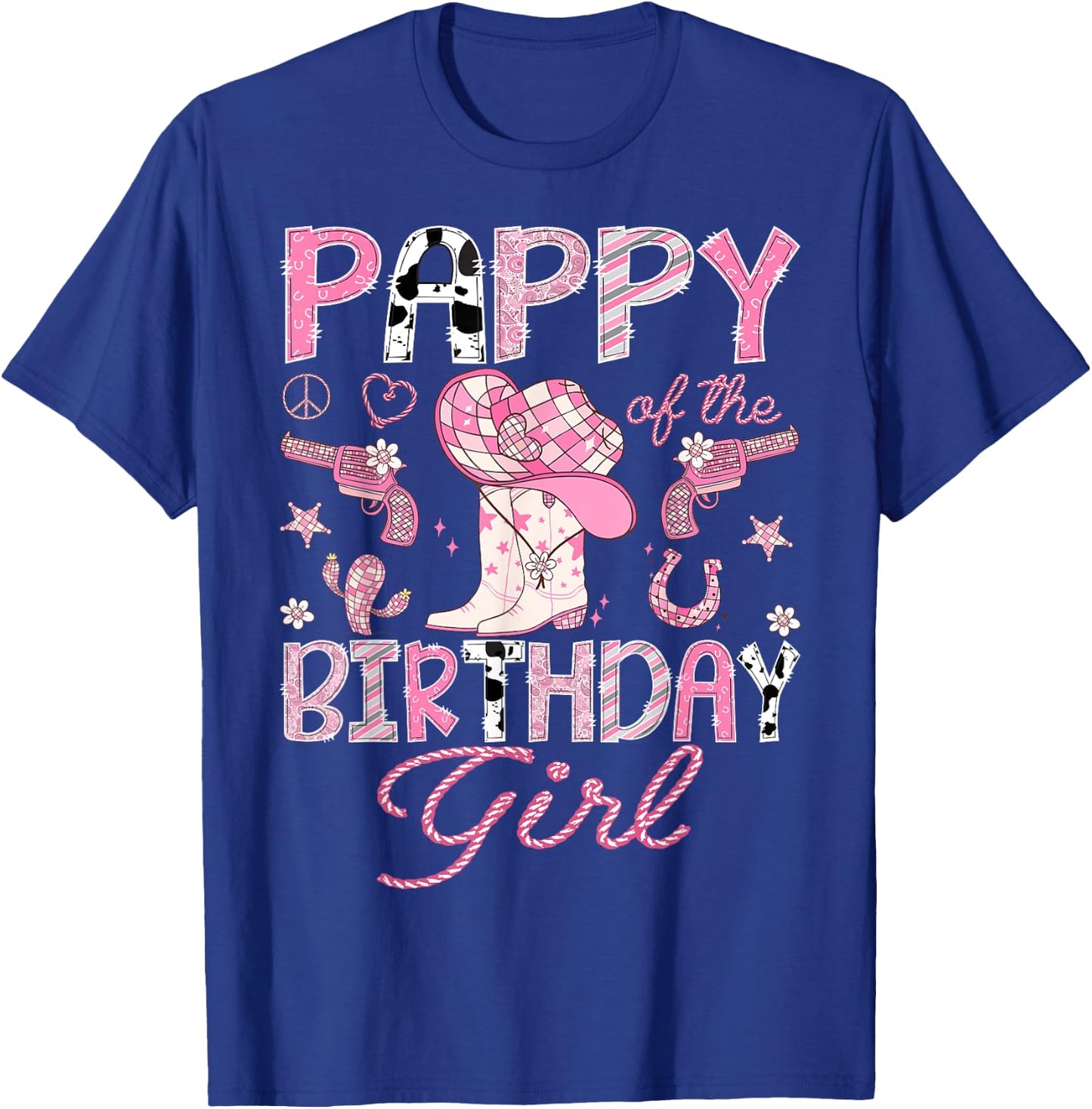 Pappy Of the Birthday Girl Pink CowGirl Western Rodeo T-Shirt - T-Shirt | Royal