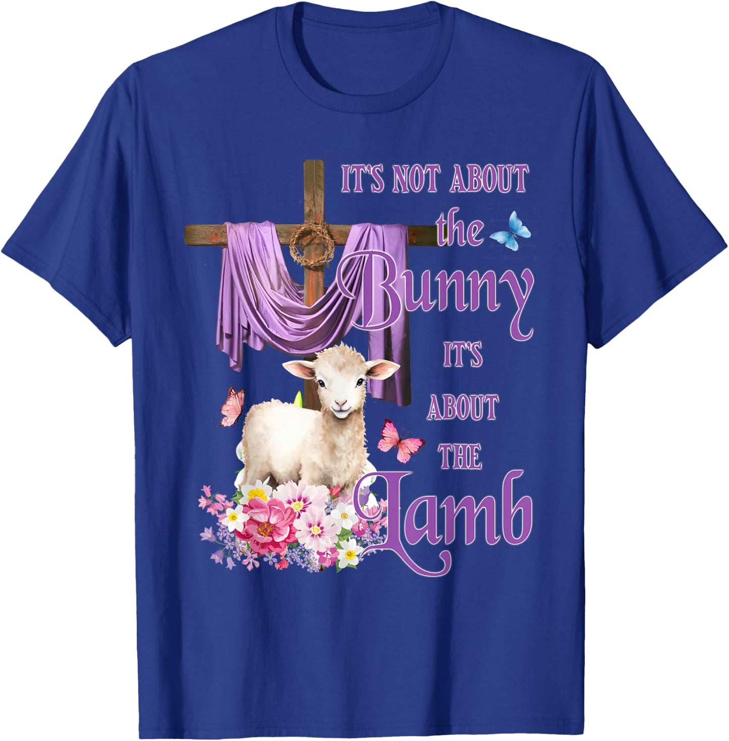 It's Not About The Bunny It's About The Lamb Cute Easter T-Shirt - T-Shirt | Royal