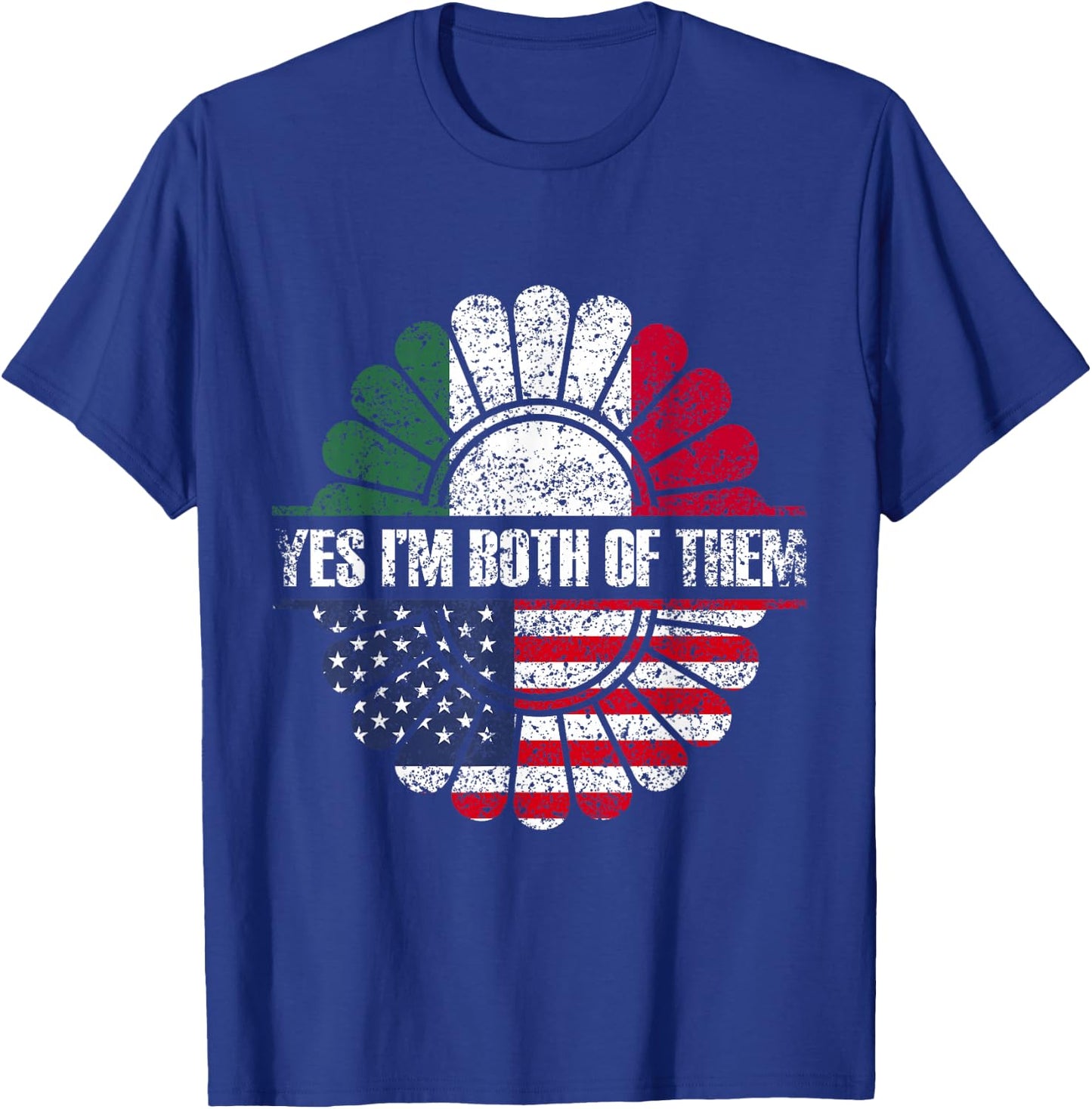 Yes I'm Both Of Them America Usa Mexico Mexican American Us T-Shirt - T-Shirt | Royal