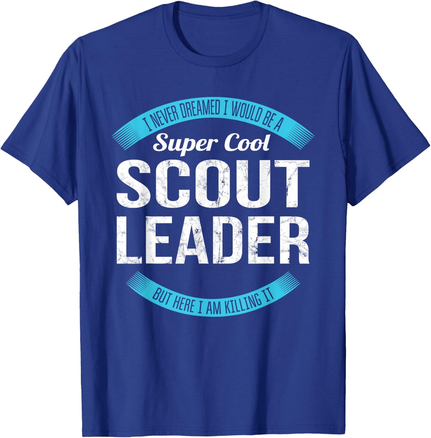 Scout Leader Gifts Funny T-Shirt - T-Shirt | Royal