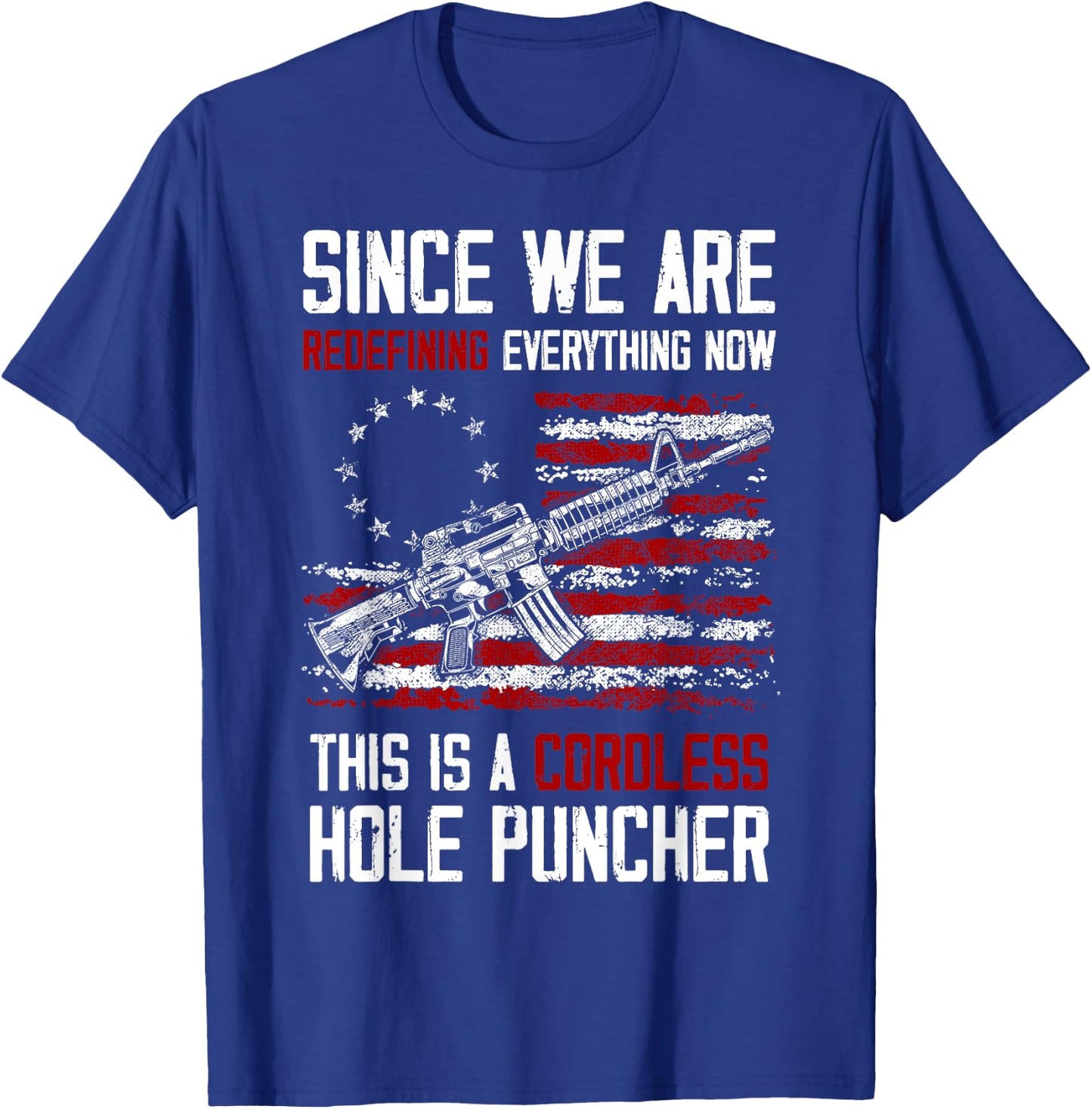 We're Redefining Everything This Is A Cordless Hole Puncher T-Shirt - T-Shirt | Royal
