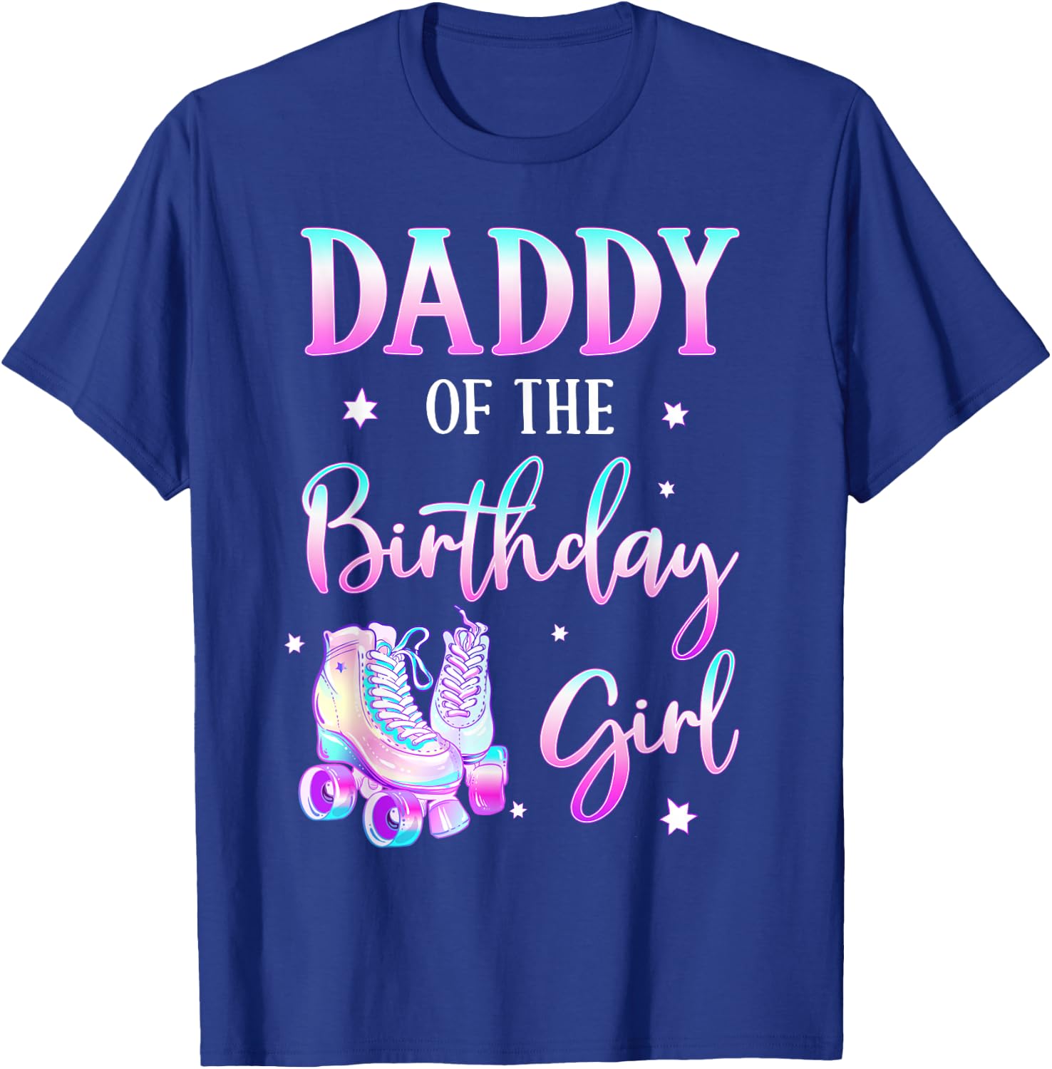 Daddy of the Birthday Girl Rolling Skate Bday Theme Family T-Shirt - T-Shirt | Royal