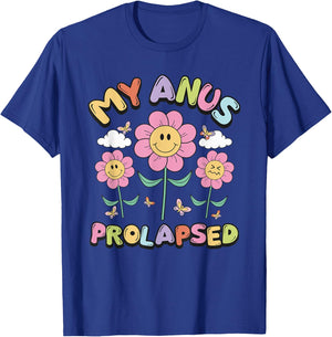 My Anus Prolapsed Apparel T-Shirt - T-Shirt | Royal