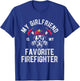 Fire My Girlfriend Is My Favorite Firefighter T-Shirt - T-Shirt | Royal