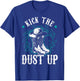 Kick The Dust Up T-Shirt - T-Shirt | Royal
