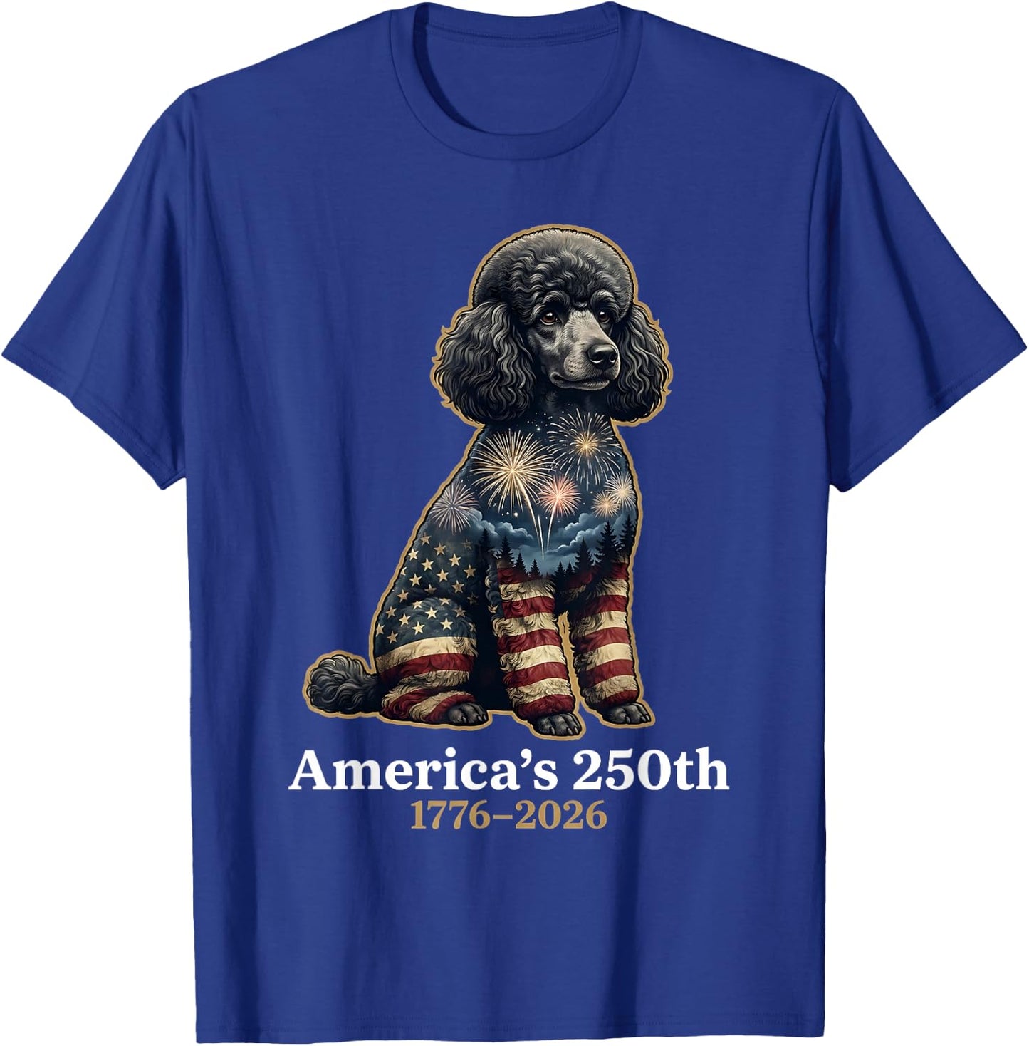 Poodle America's 250th Anniversary 1776 2026 4th of July T-Shirt - T-Shirt | Royal