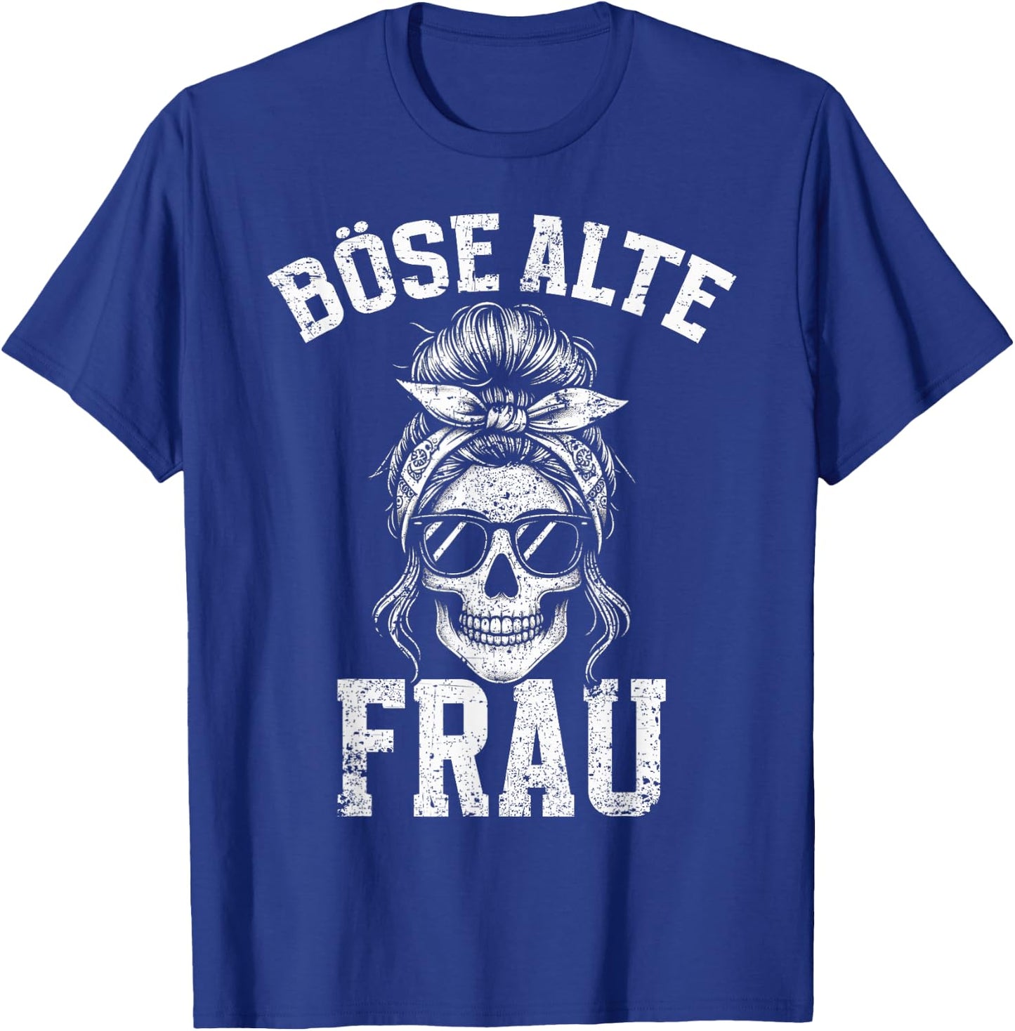 Bad Old Woman Skull Funny Sarcasm Grandma Humour , black T-Shirt - T-Shirt | Royal
