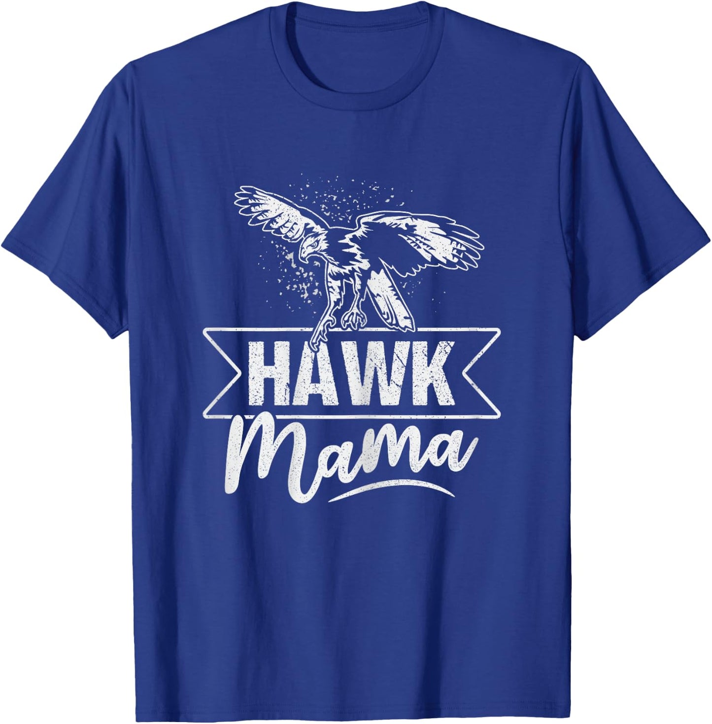 Hawk Mama Design for a Hawk mom T-Shirt - T-Shirt | Royal