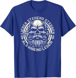 Wikinger Germanen, Lieber Stehend Sterben Als Kniend Leben T-Shirt - T-Shirt | Royal