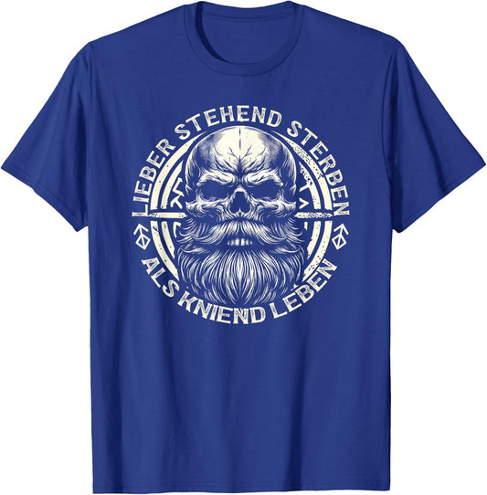 Wikinger Germanen, Lieber Stehend Sterben Als Kniend Leben T-Shirt - T-Shirt | Royal