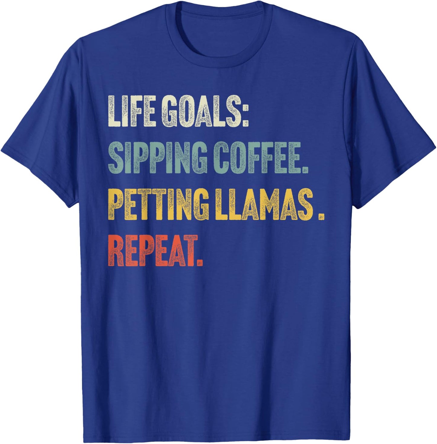 Life Goals: Sip Coffee & Pet Llamas - Funny Vintage Llama T-Shirt - T-Shirt | Royal