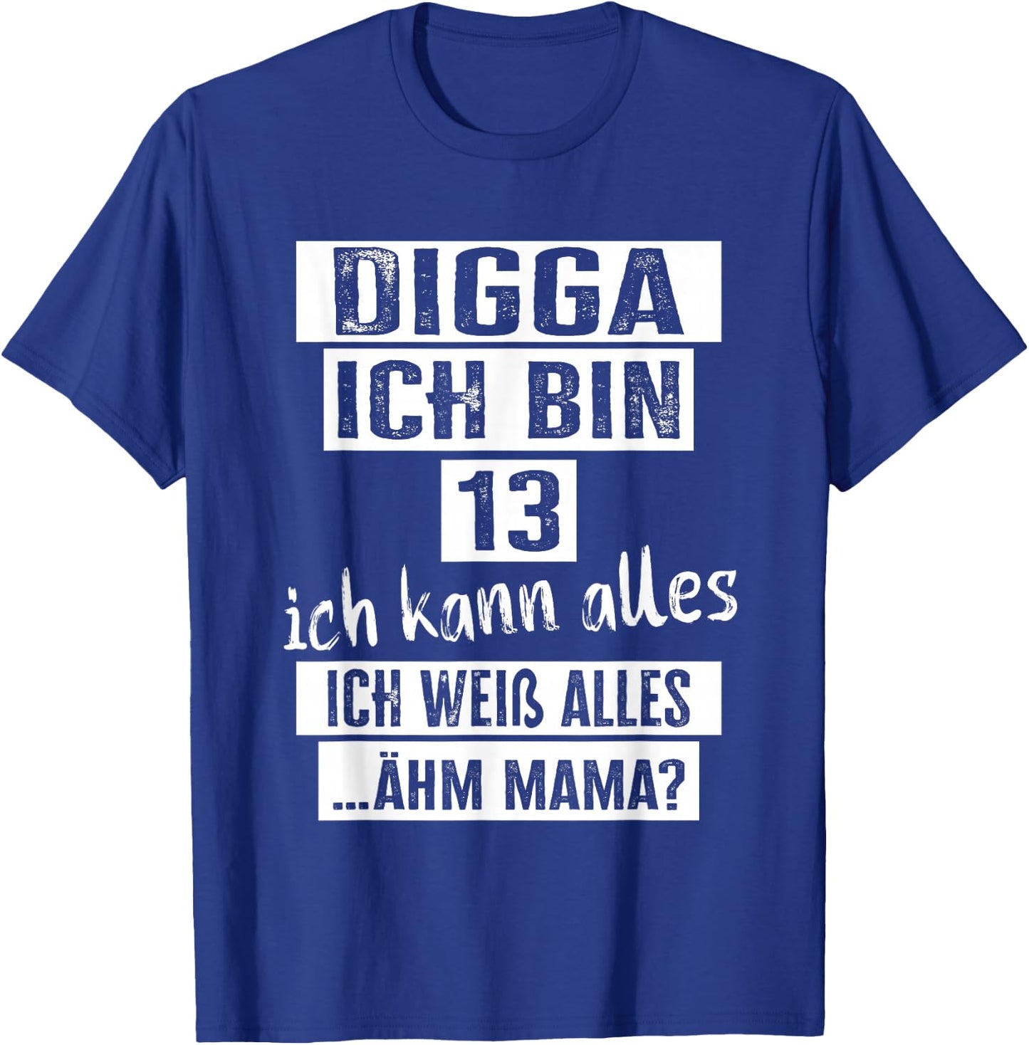 13 Geburtstag Mädchen Junge Digga Ich Bin 13 Jahre T-Shirt - T-Shirt | Royal