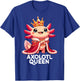 Axolotl Queen Cute Kawaii Axolotl T-Shirt - T-Shirt | Royal