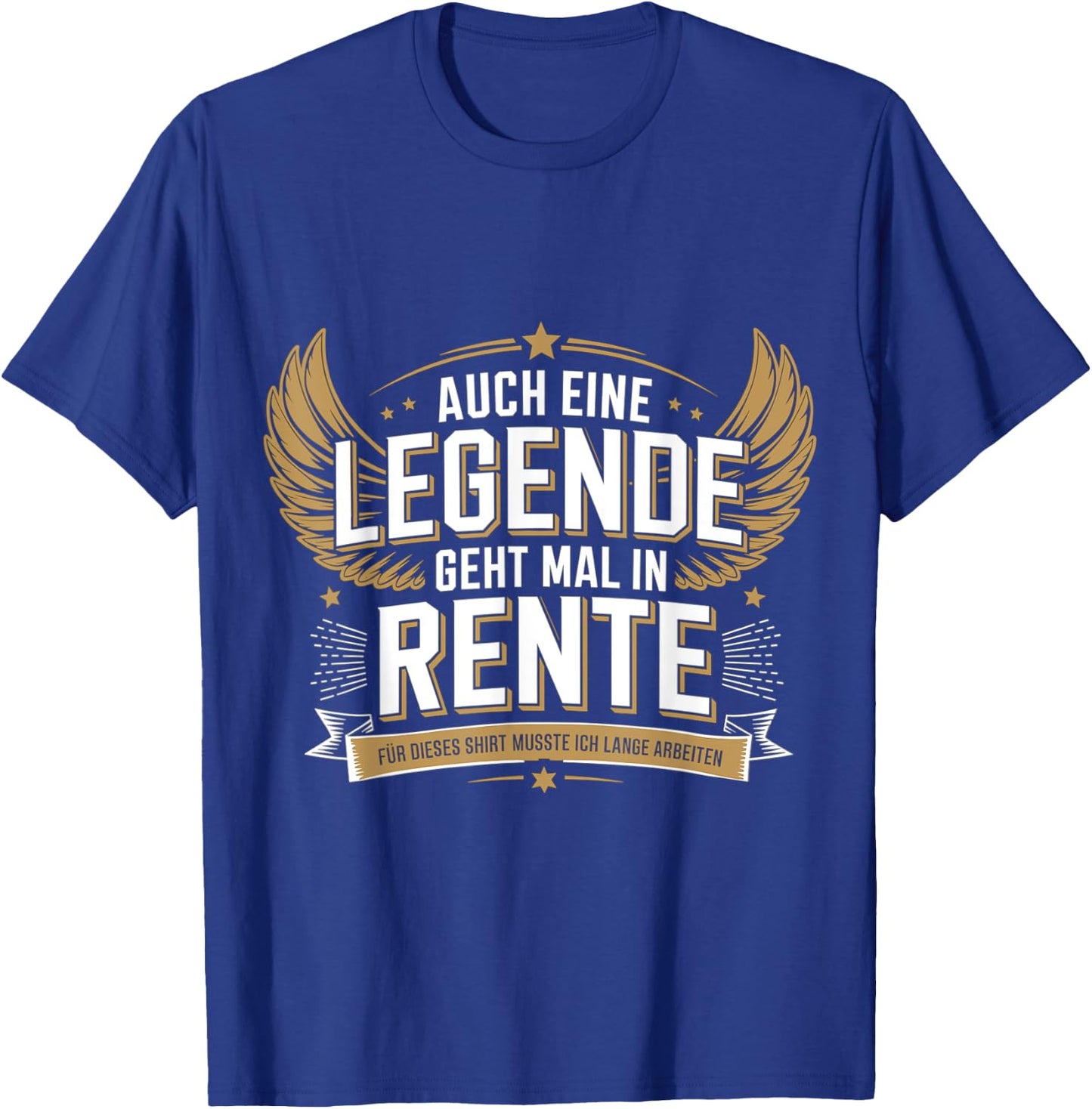 Auch Eine Legende Geht Mal In Rente T-Shirt - T-Shirt | Royal