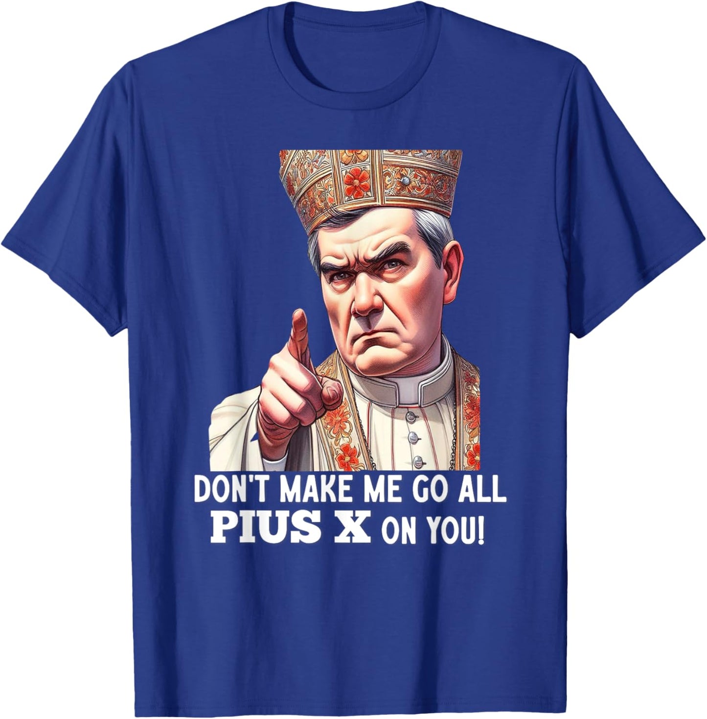 Pope St Pius X Traditional Latin Mass Catholic Saint T-Shirt - T-Shirt | Royal
