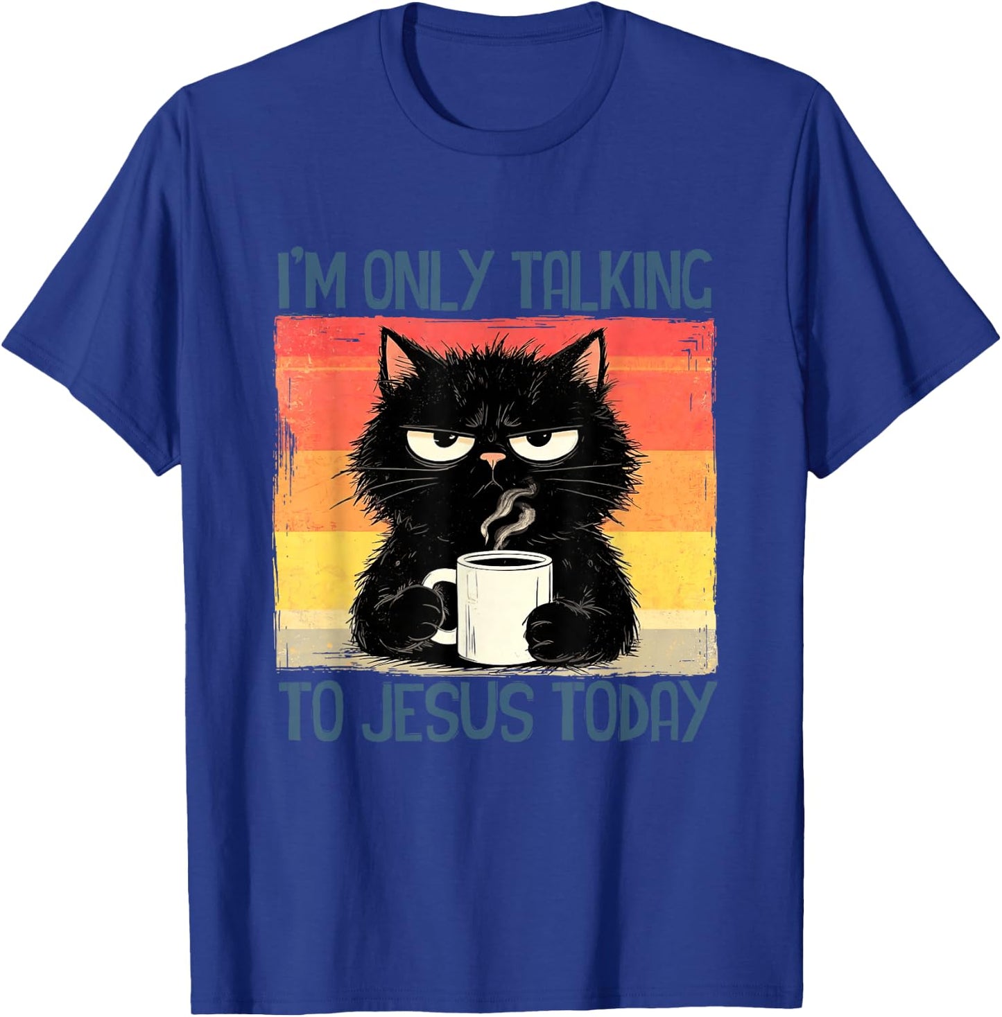 I'm Only Talking to Jesus Today Funny Christian Black-Cat T-Shirt - T-Shirt | Royal