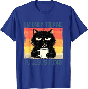 I'm Only Talking to Jesus Today Funny Christian Black-Cat T-Shirt - T-Shirt | Royal