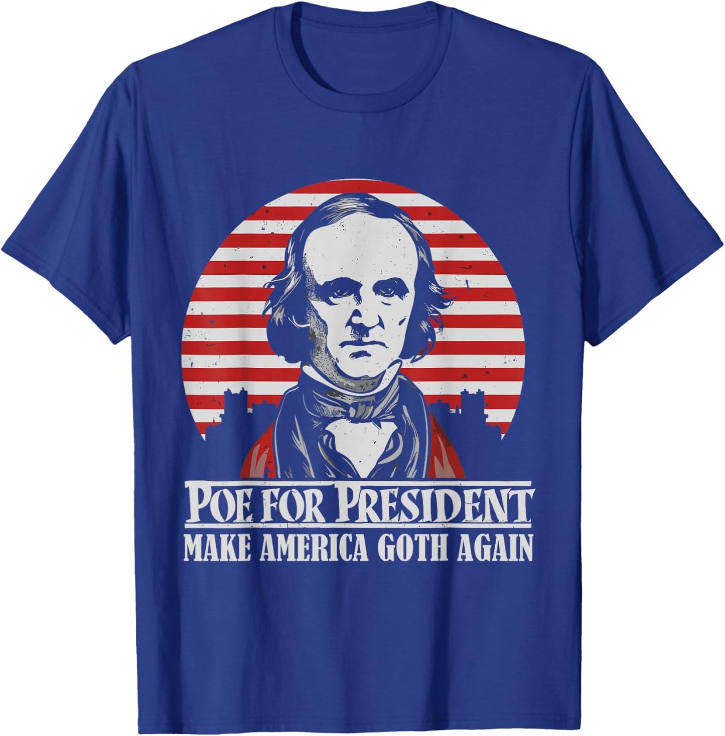 Gothic Edgar Allan Poe for President The Raven Dark Academia T-Shirt - T-Shirt | Royal