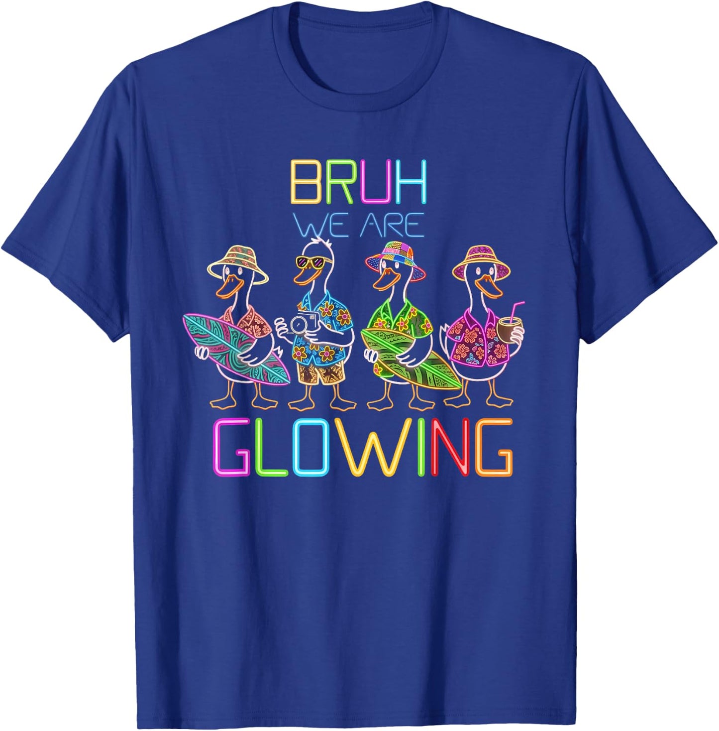 Funny Bruh We are Glowing Goose Hello Summer Vacation T-Shirt - T-Shirt | Royal