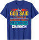 And God Said So He Created SHANNON Funny SHANNON T-Shirt - T-Shirt | Royal