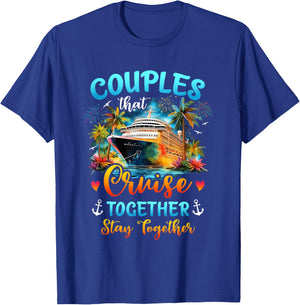 Husband Wife Couples That Cruise Together Stay Together T-Shirt - T-Shirt | Royal