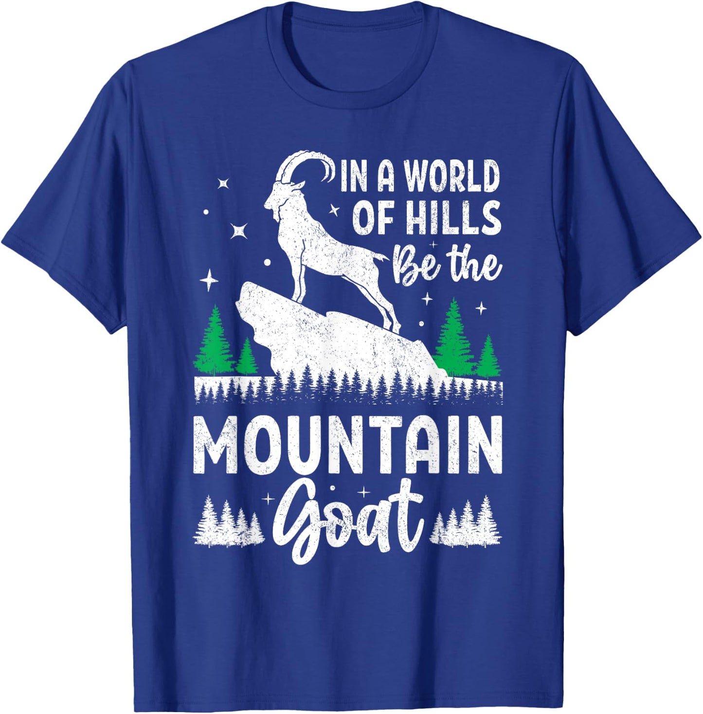 In A World Of Hills Be The Mountain Goats T-Shirt - T-Shirt | Royal