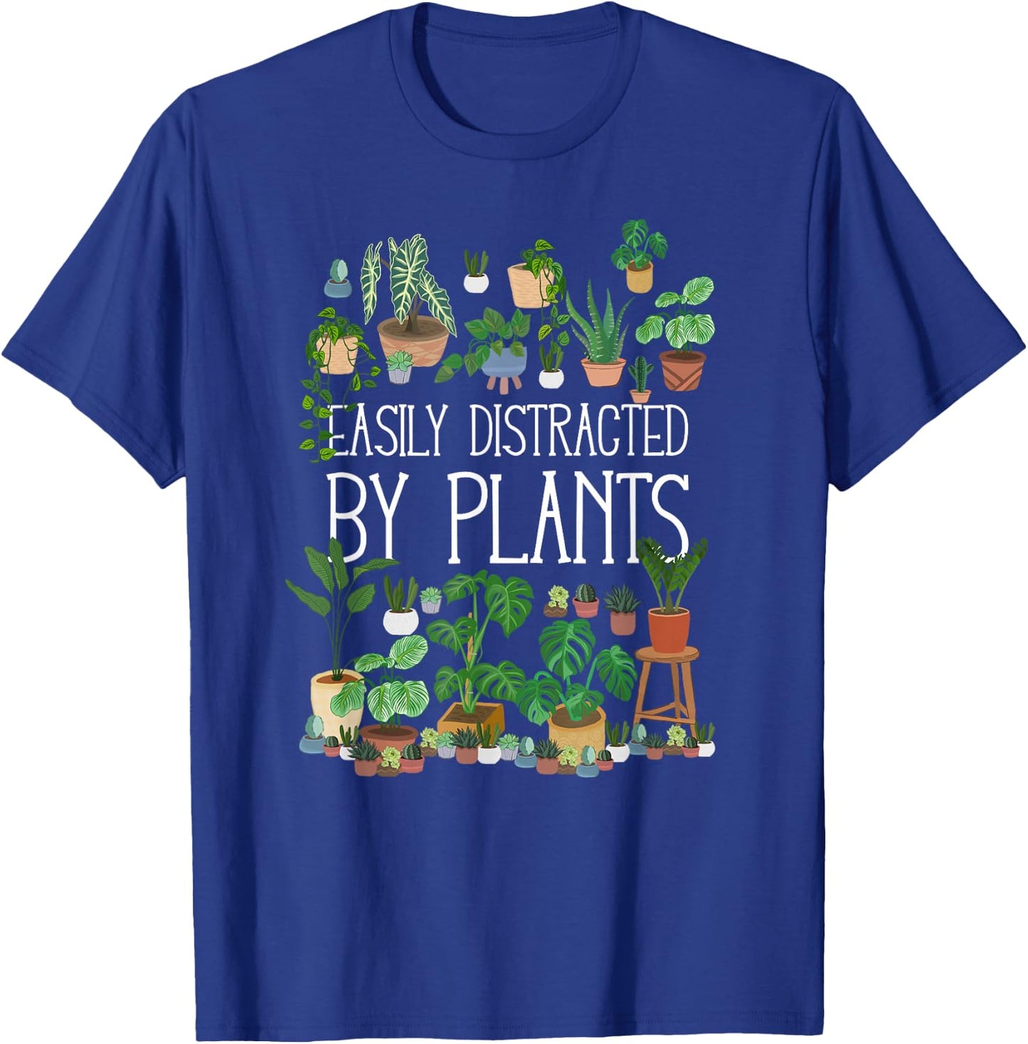Easily Distracted By Potted Plants T-Shirt - T-Shirt | Royal