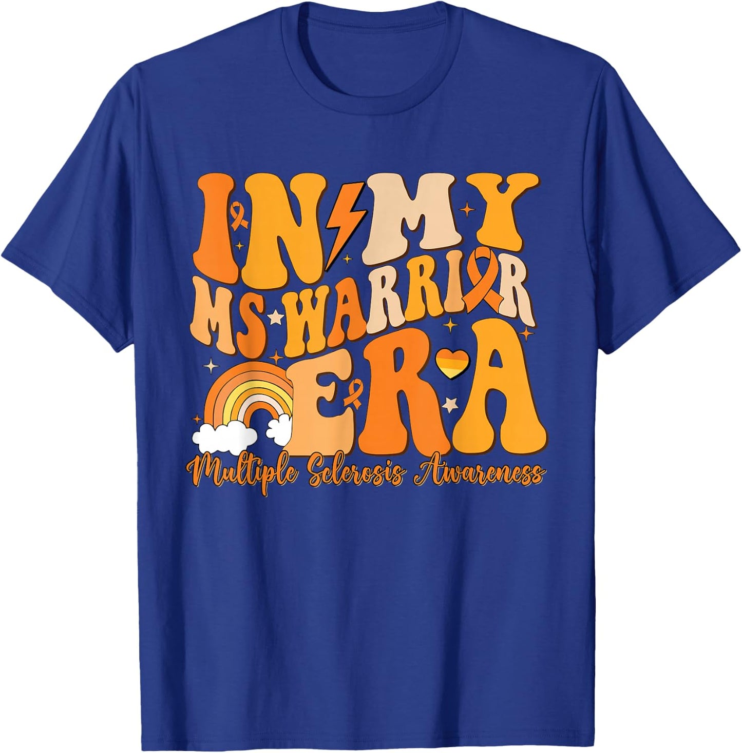 in My MS Warrior Era Multiple Sclerosis Awareness Month T-Shirt - T-Shirt | Royal
