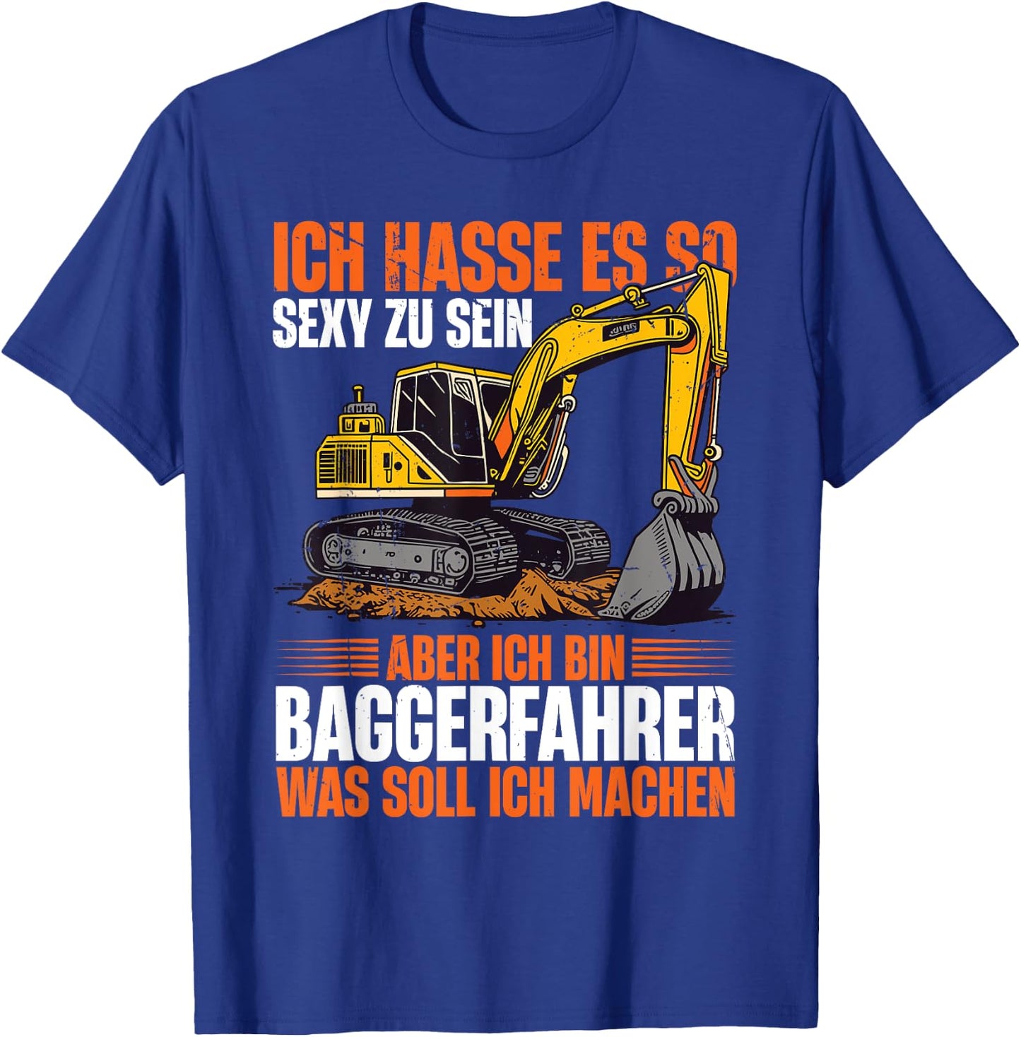 Bagger Bauarbeiter Ich Bin Baggerfahrer T-Shirt - T-Shirt | Royal