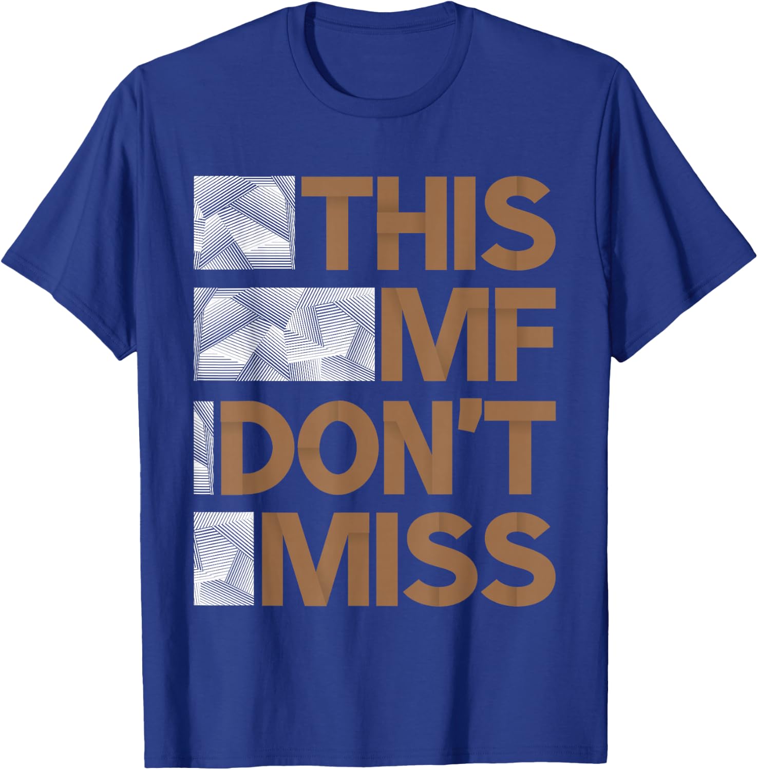 Brown This MF Don't Miss Brown Color Graphic T-Shirt - T-Shirt | Royal