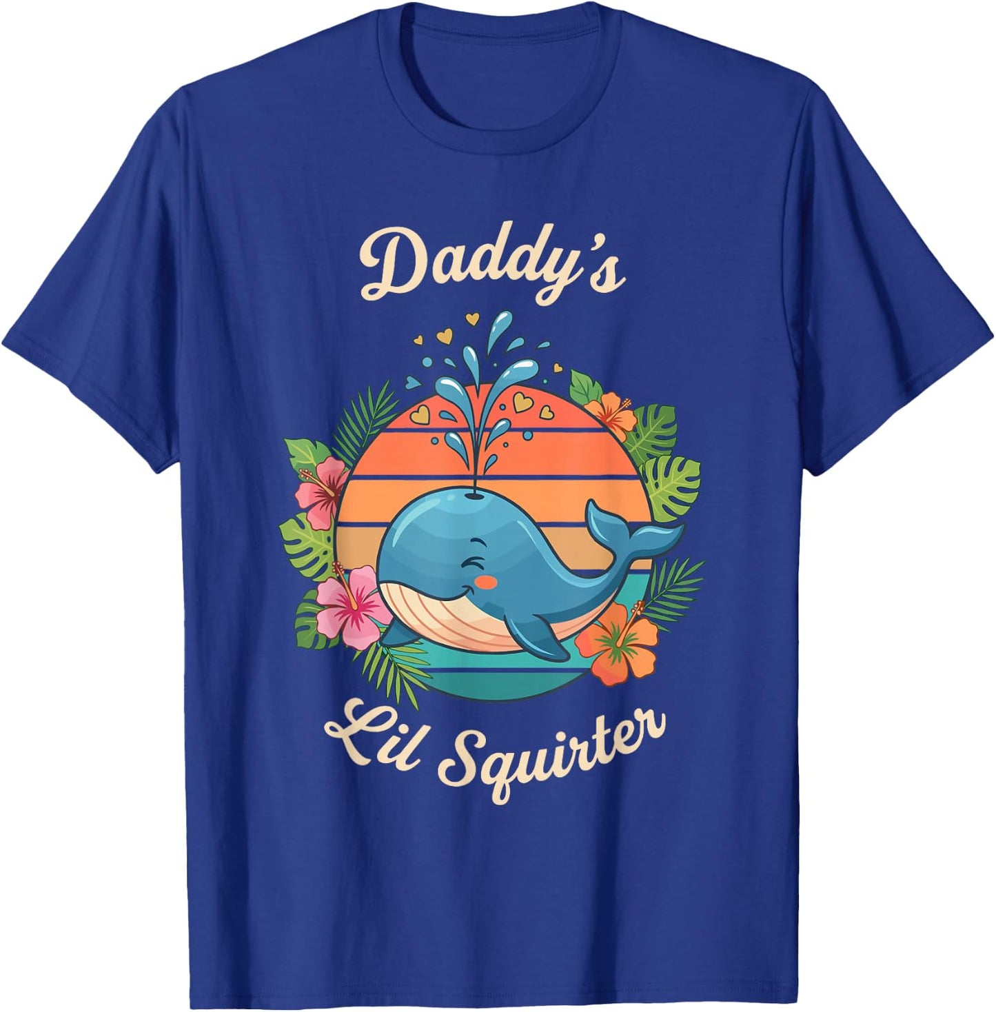 Daddy's Lil Squirter Funny Whale Inappropriate Women Adult T-Shirt - T-Shirt | Royal