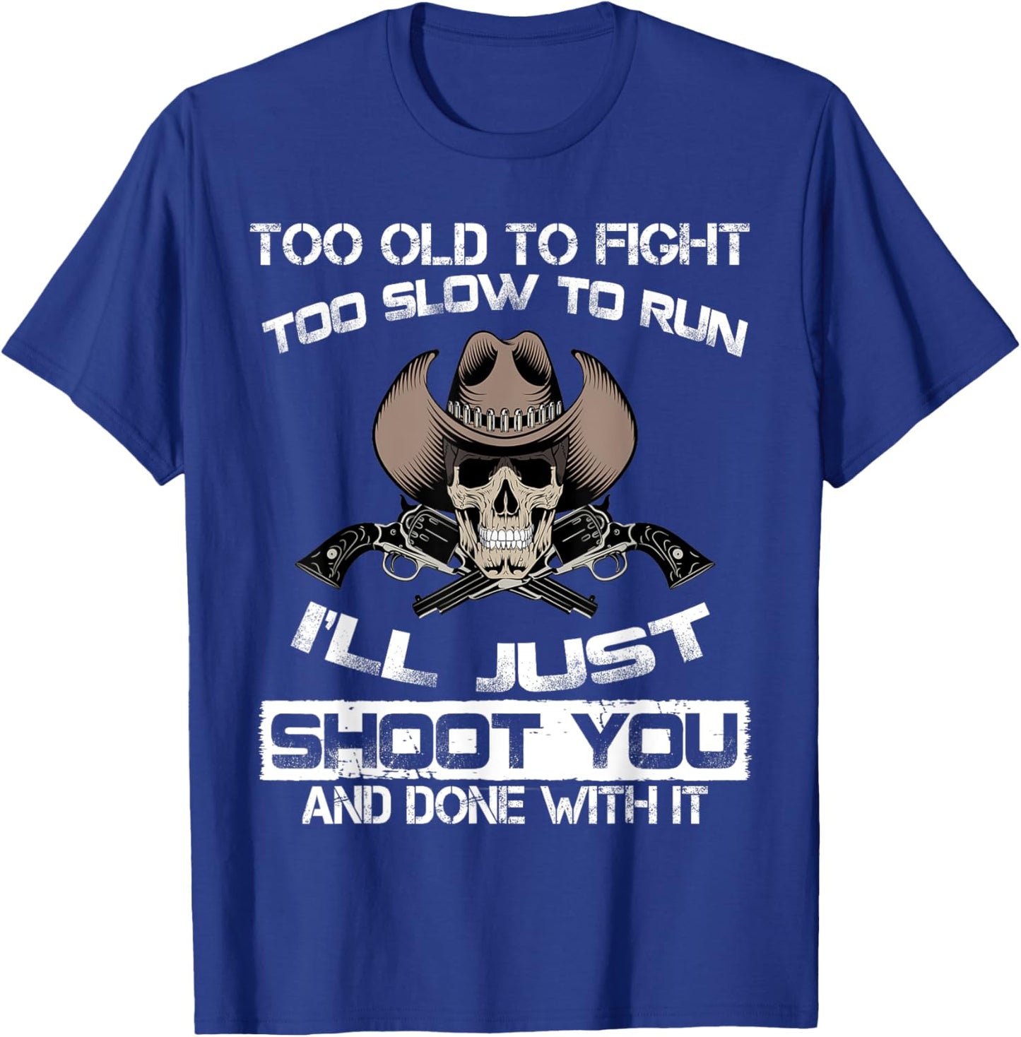 Old Man With Gun T shirt - Funny American Gun Quotes T-Shirt - T-Shirt | Royal