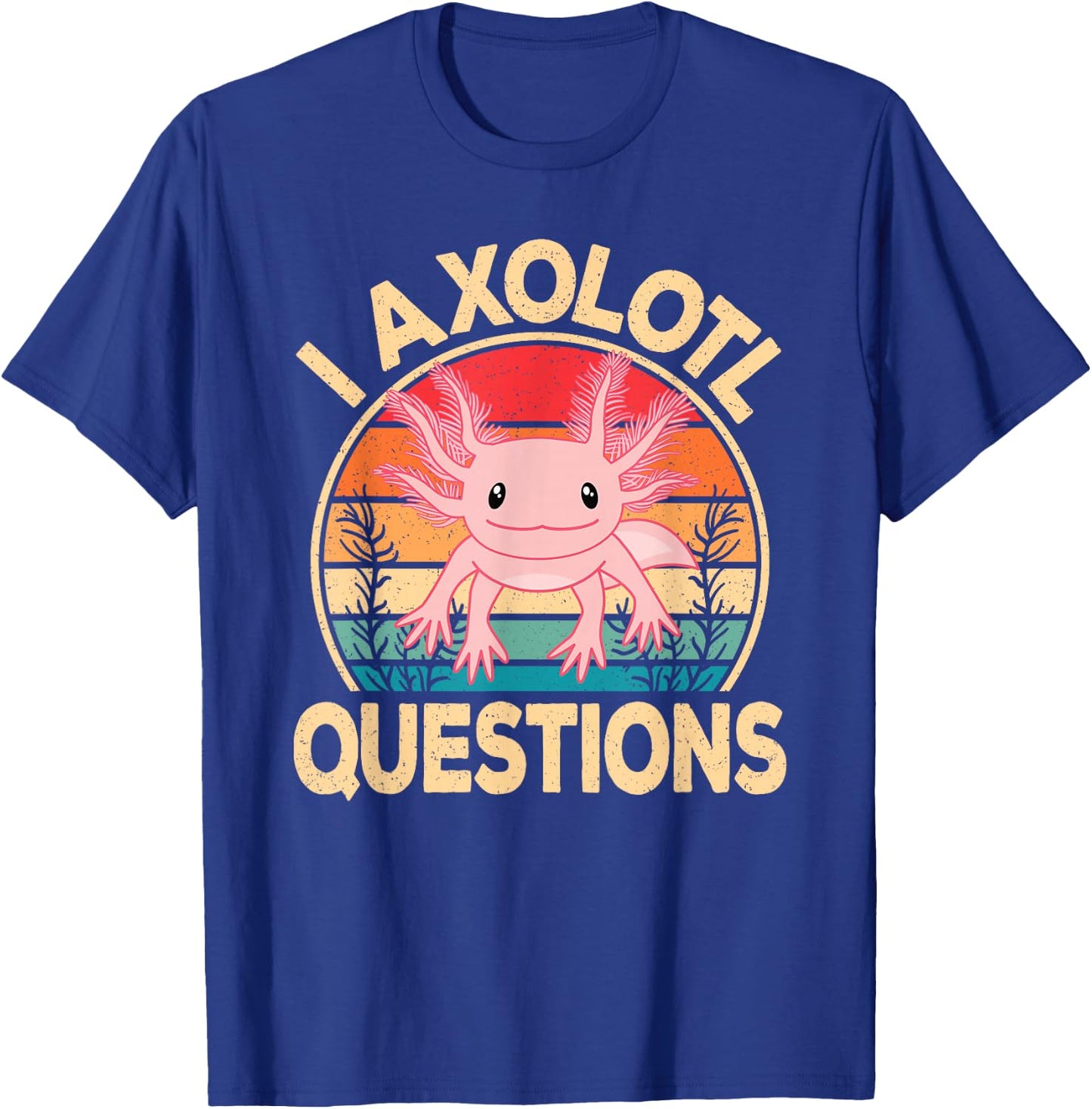Funny I Axolotl Questions Cute Kawaii Pink Axolotl Retro T-Shirt - T-Shirt | Royal