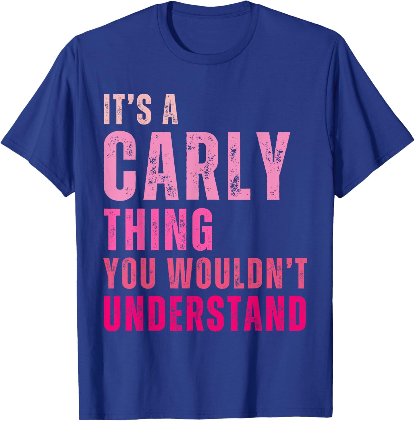 It's A Carly Thing You Wouldn't Understand Carly T-Shirt - T-Shirt | Royal