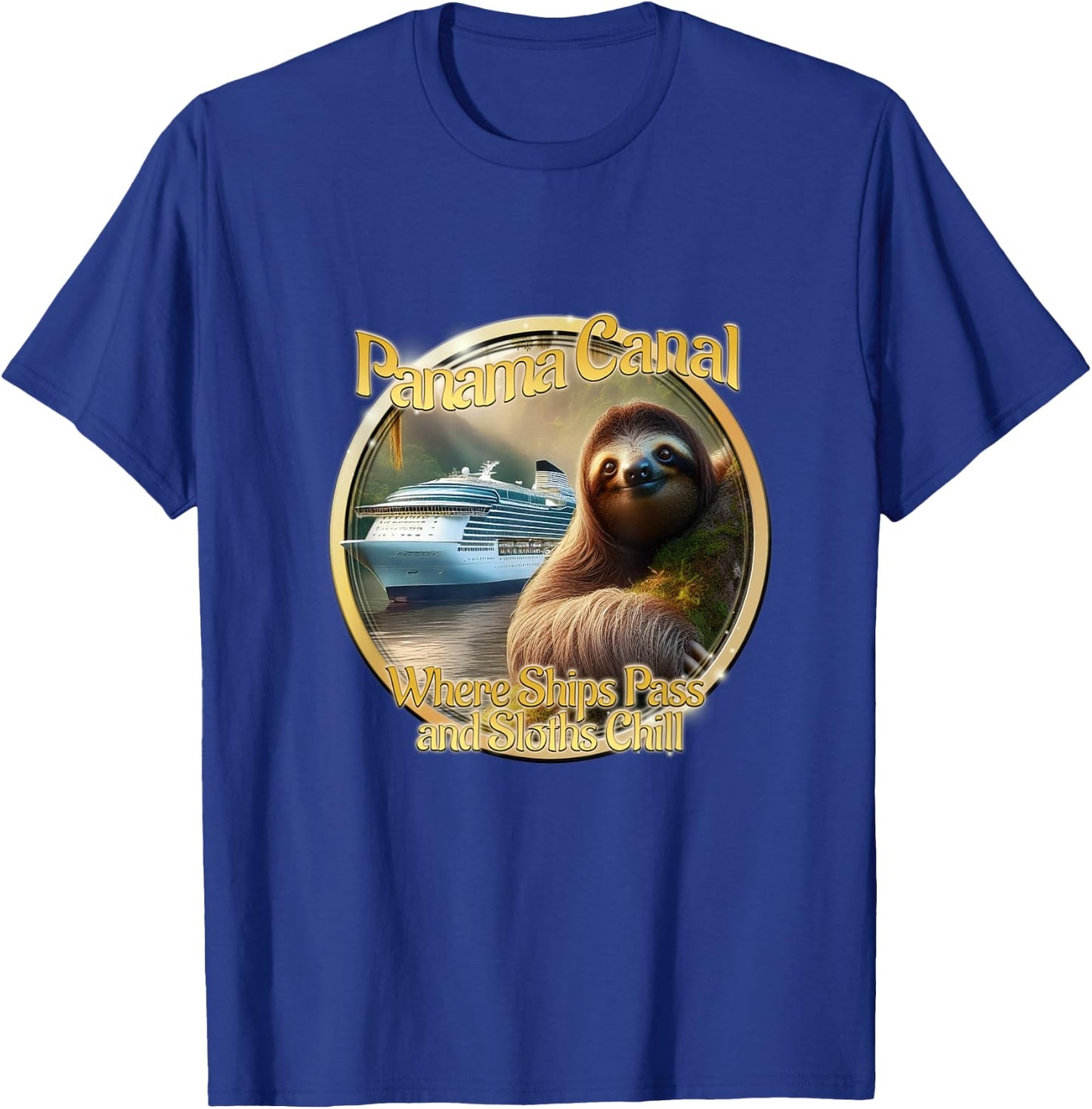 Panama Canal where ships pass and sloths relax T-Shirt - T-Shirt | Royal