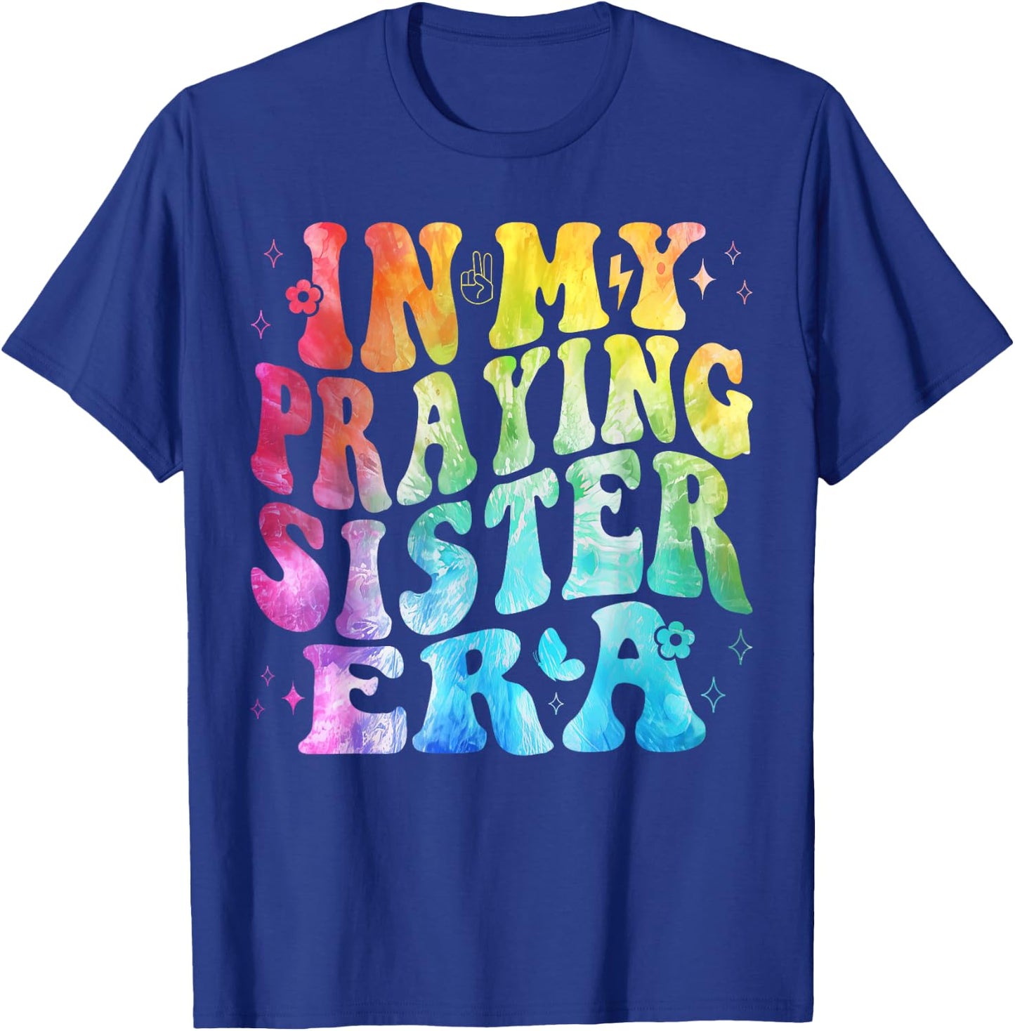 In My Praying Sister Era Tie Dye Religious Christian Girls T-Shirt - T-Shirt | Royal