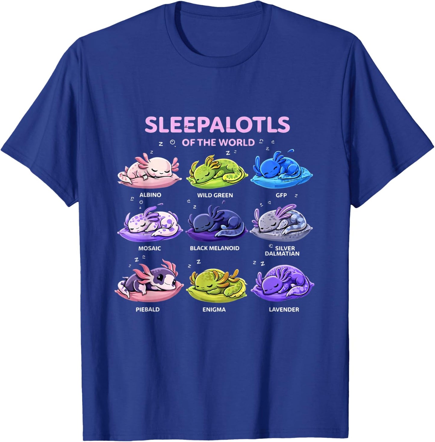 Axolotl Kawaii Sleepalotls of The World Pajamas Sleepshirt T-Shirt - T-Shirt | Royal