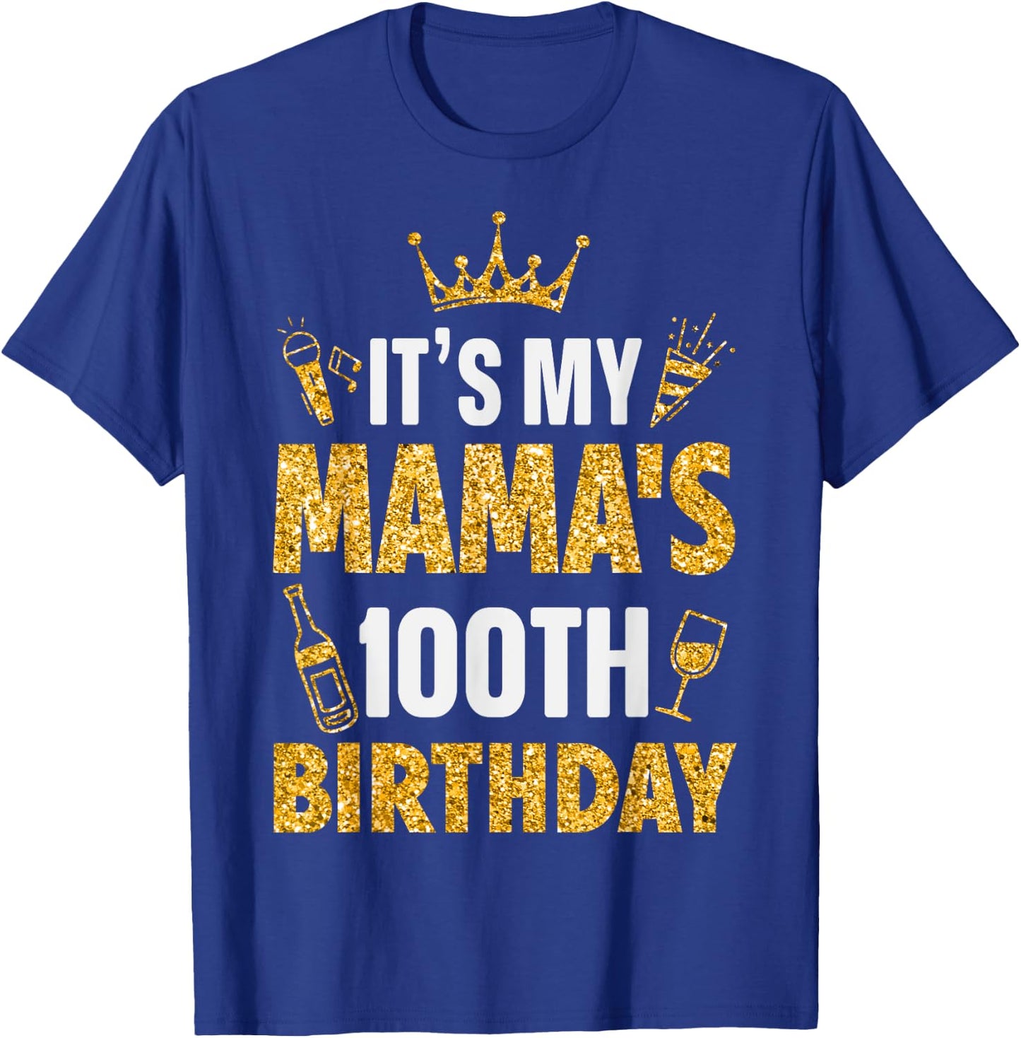 Mother Mommy It's My Mama's 100th Birthday 1925 100 Year Old T-Shirt - T-Shirt | Royal
