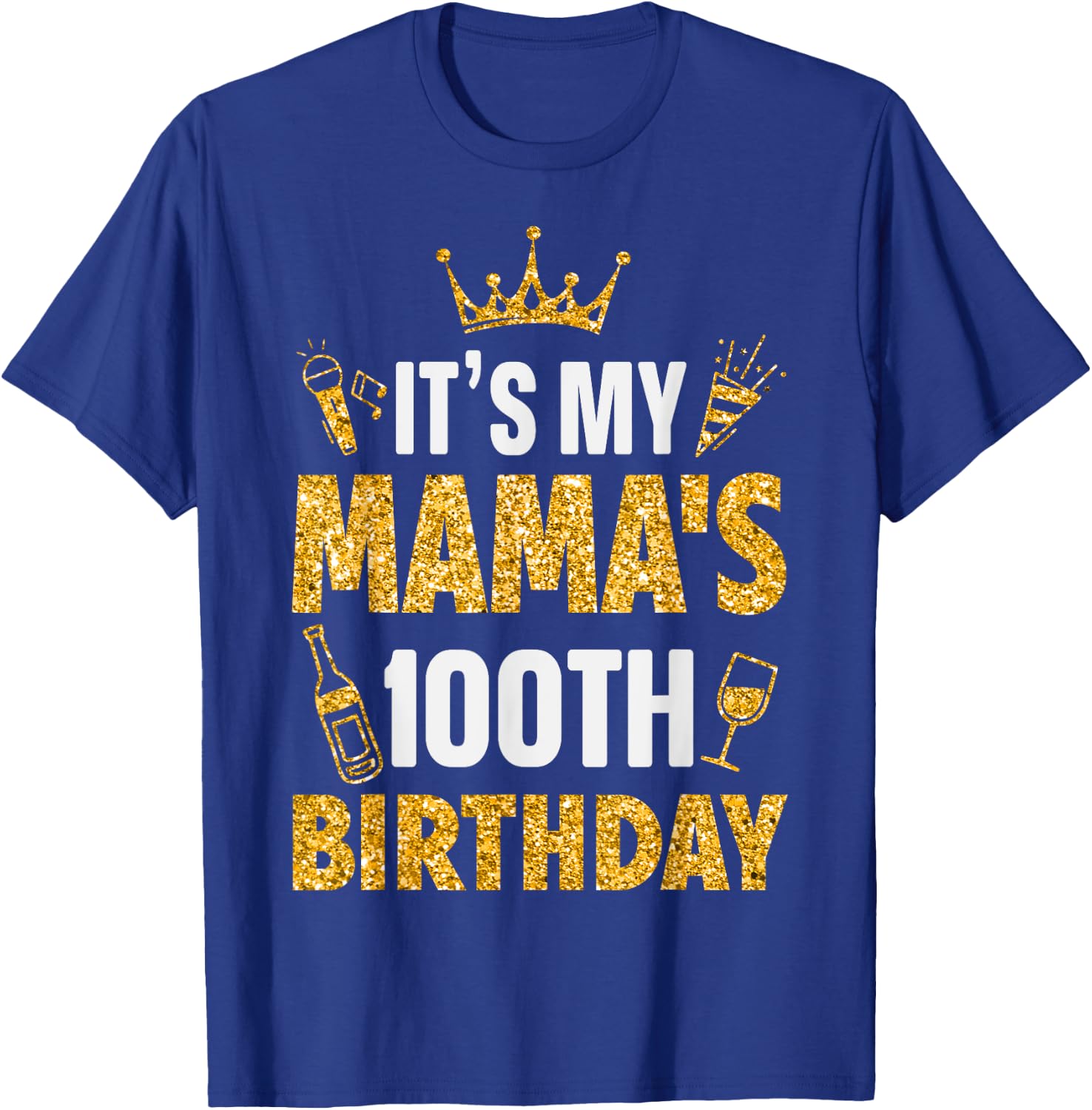 Mother Mommy It's My Mama's 100th Birthday 1925 100 Year Old T-Shirt - T-Shirt | Royal