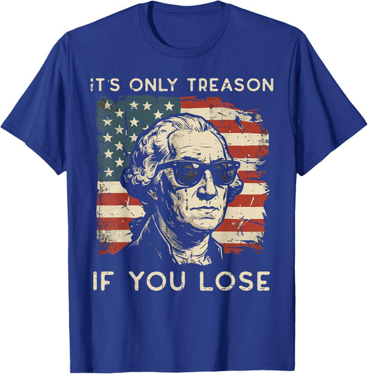 Its Only Treason If You Lose Washington USA Men Women Kids T-Shirt - T-Shirt | Royal