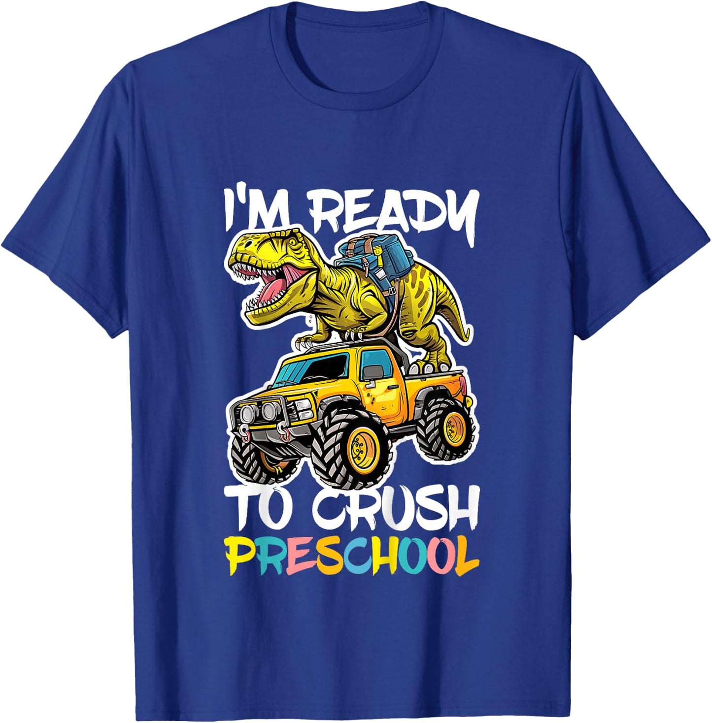I'm Ready To Crush Preschool Shirt Back To School Boy Girl T-Shirt - T-Shirt | Royal