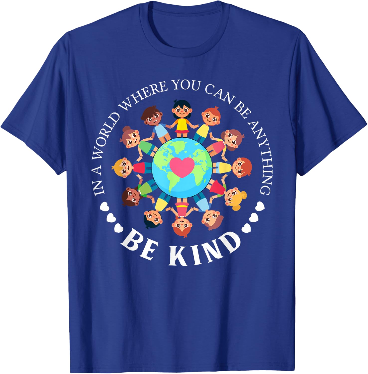 In A World Where You Can Be Anything Be Kind Love Kids T-Shirt - T-Shirt | Royal