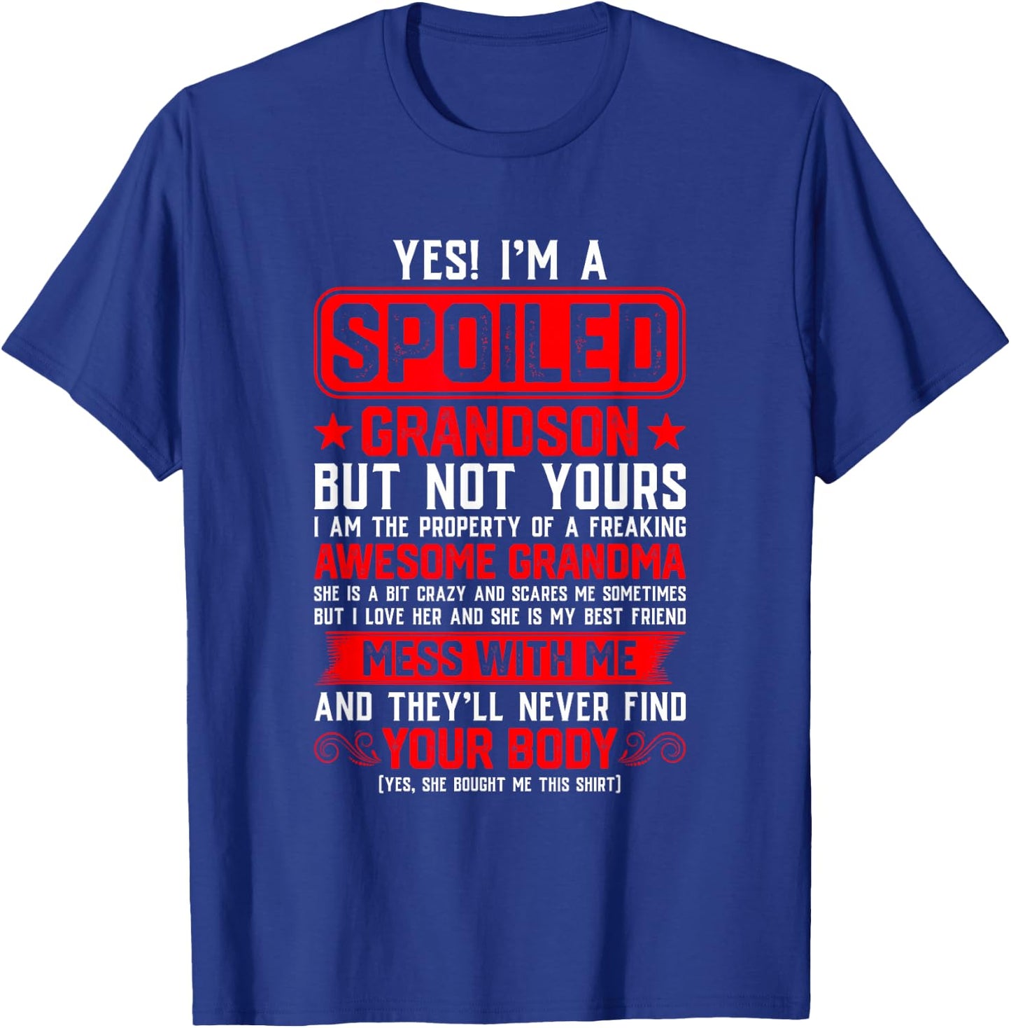 Yes I'm A Spoiled Grandson Of A Freaking Awesome Grandma T-Shirt - T-Shirt | Royal