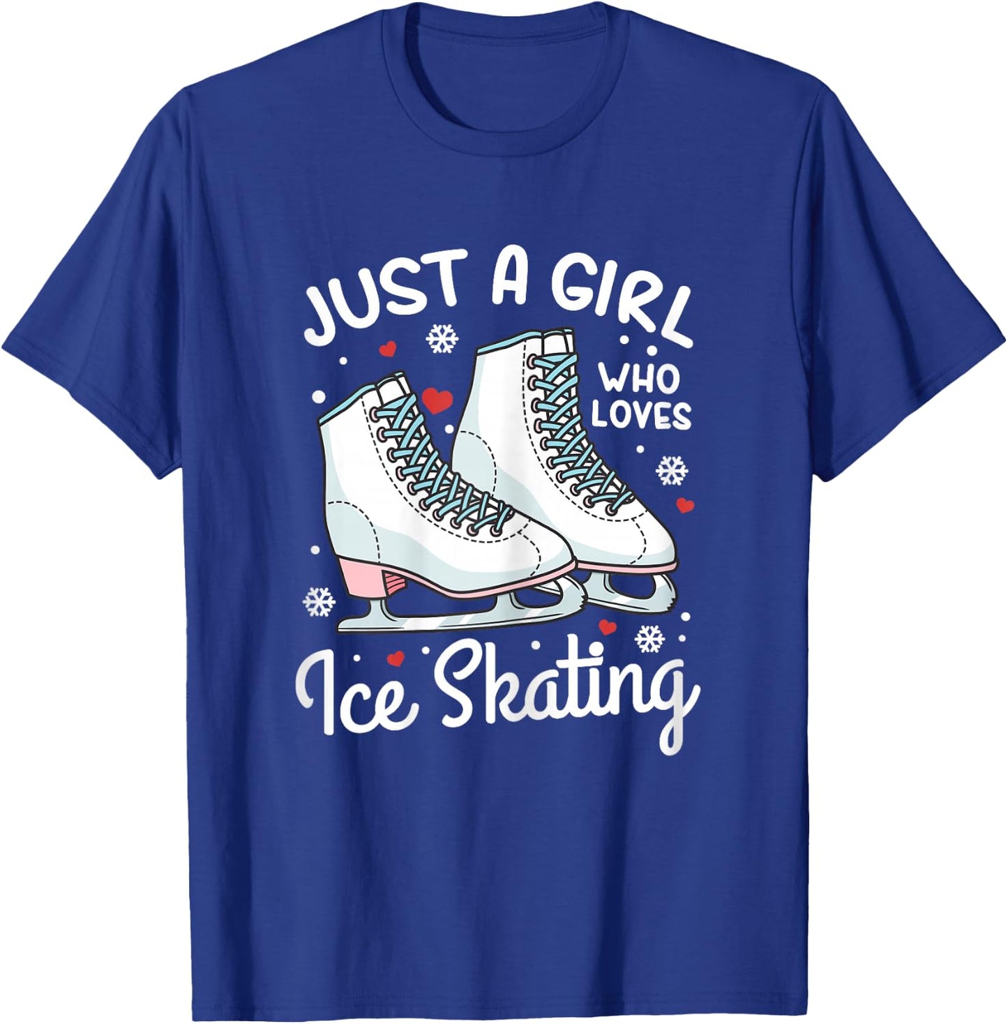 Ice Skating Figure Skating Just a Girl Who Loves Ice Skating T-Shirt - T-Shirt | Royal
