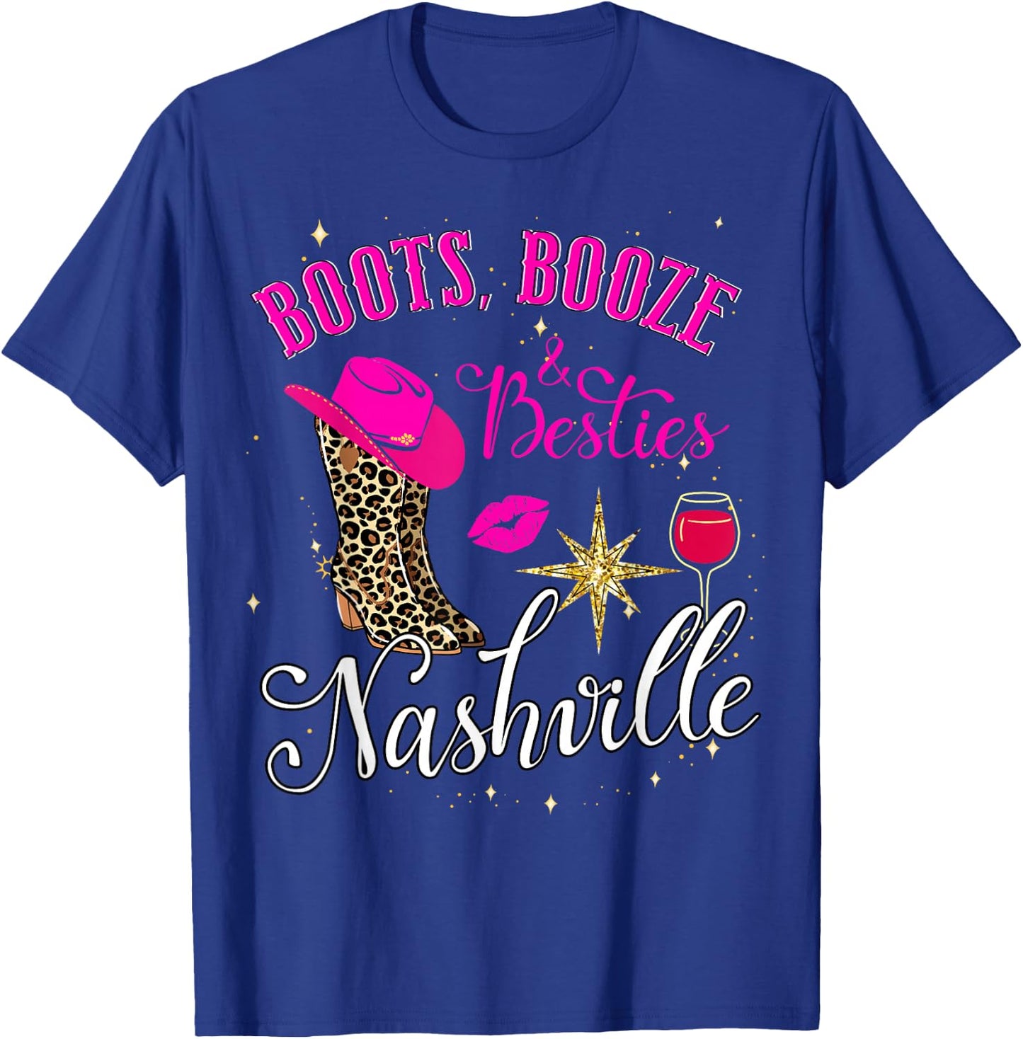 Girls Trip Nashville 2026 Weekend Boots Booze & Besties T-Shirt - T-Shirt | Royal