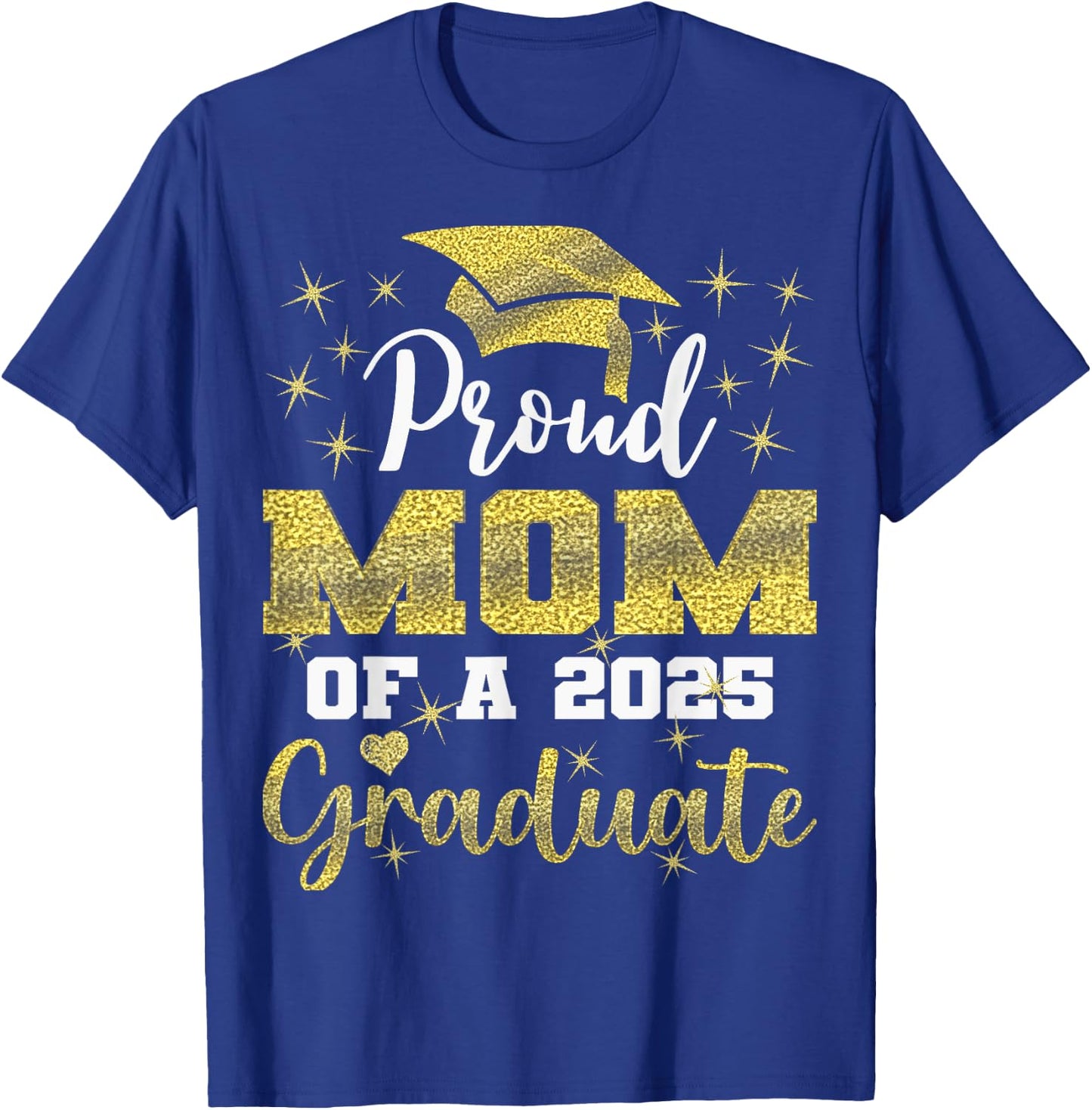 Super Proud Mom of 2025 Graduate Senior Graduation Family T-Shirt - T-Shirt | Royal