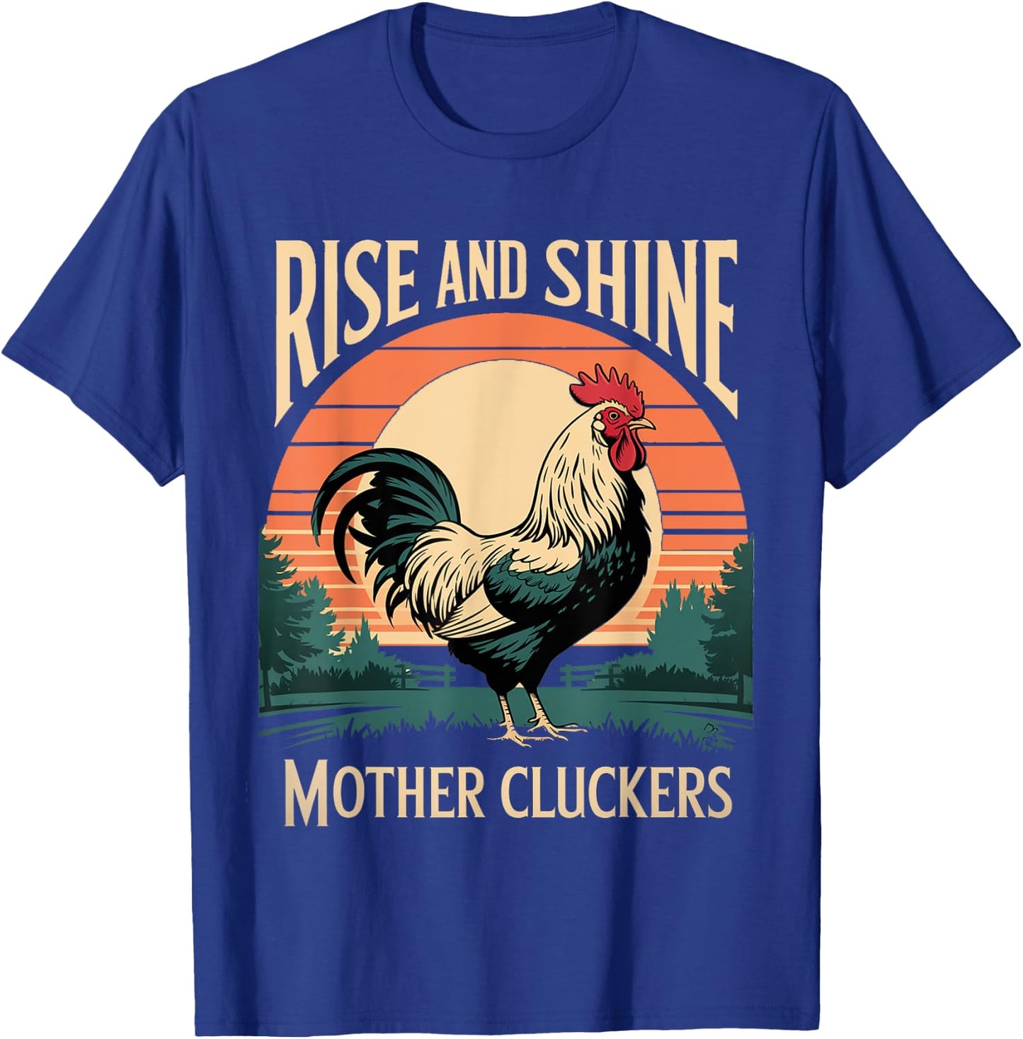 Rise and Shine Mother Cluckers Chicken Farm Rooster Graphic T-Shirt - T-Shirt | Royal