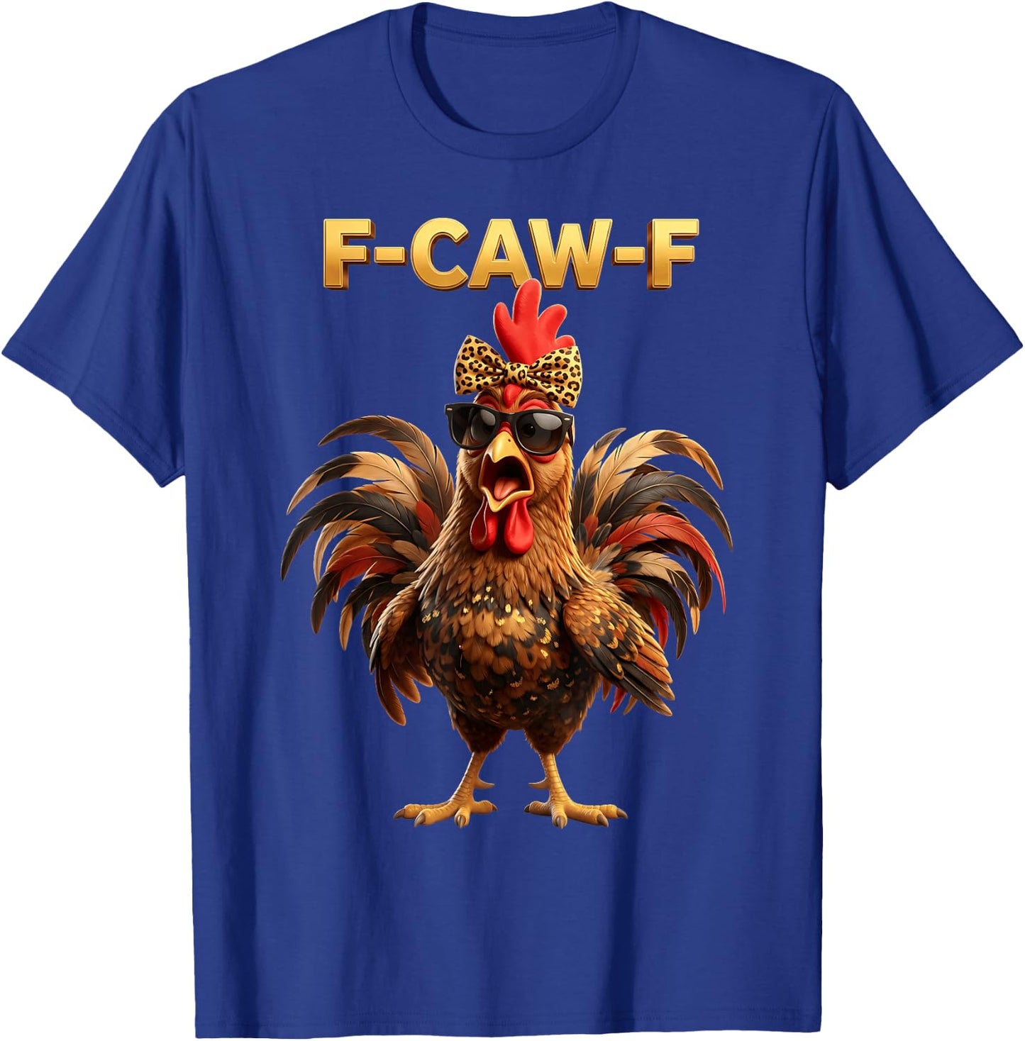 F Caw F Chicken Humor Fcawf Fawk Funny Rooster Meme T-Shirt - T-Shirt | Royal